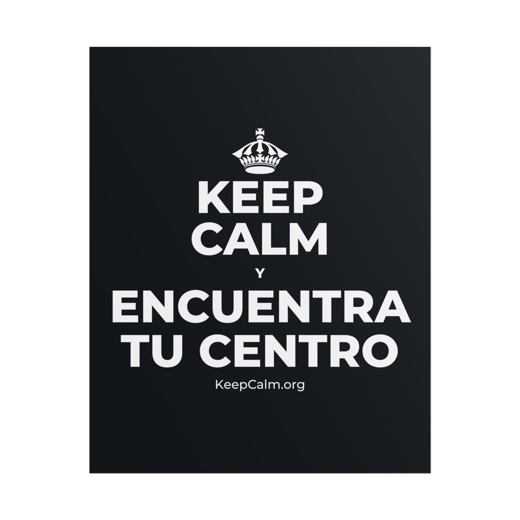KEEP CALM Y ENCUENTRA TU CENTRO Poster (Dark)