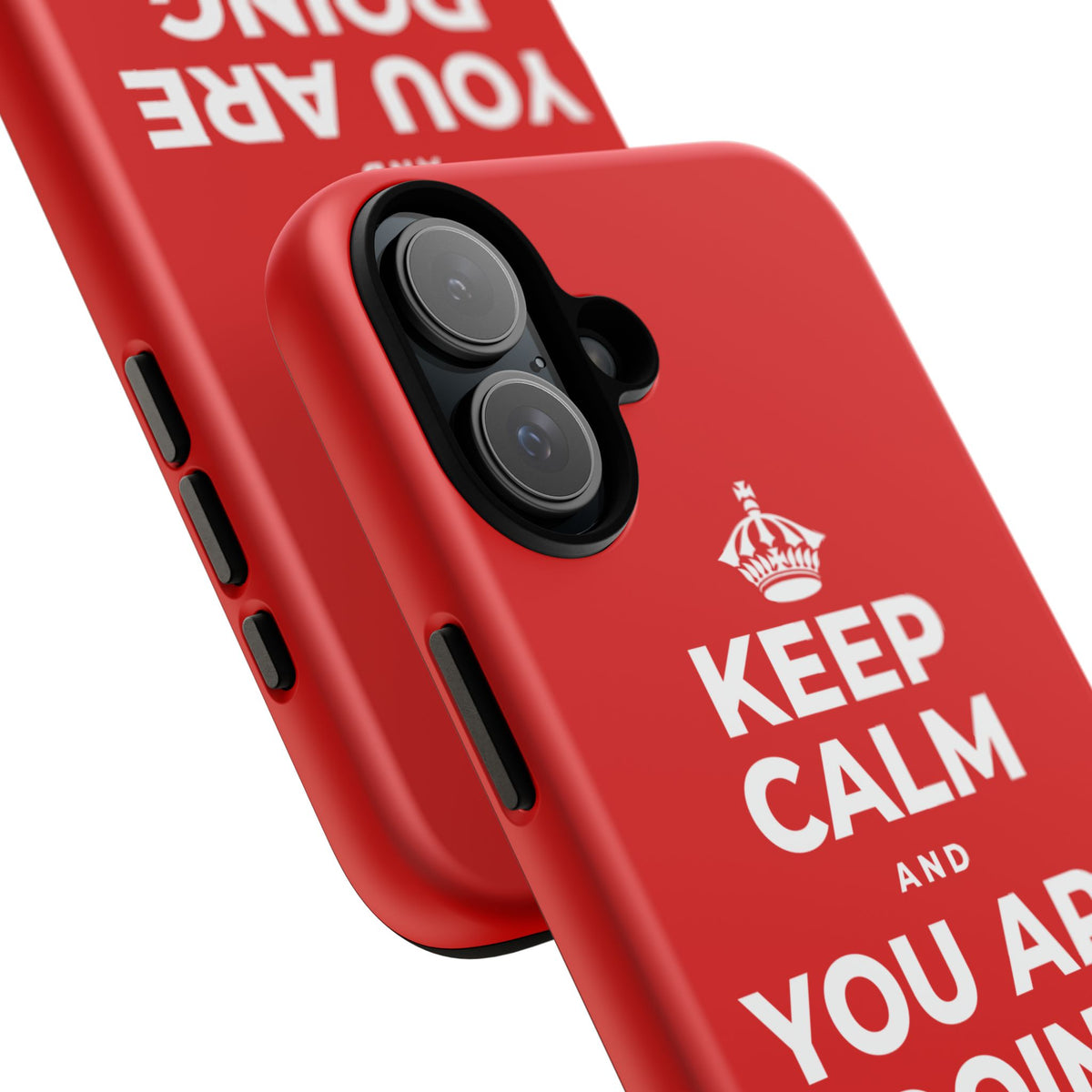 KEEP CALM AND YOU ARE DOING GREAT TODAY Phone Case