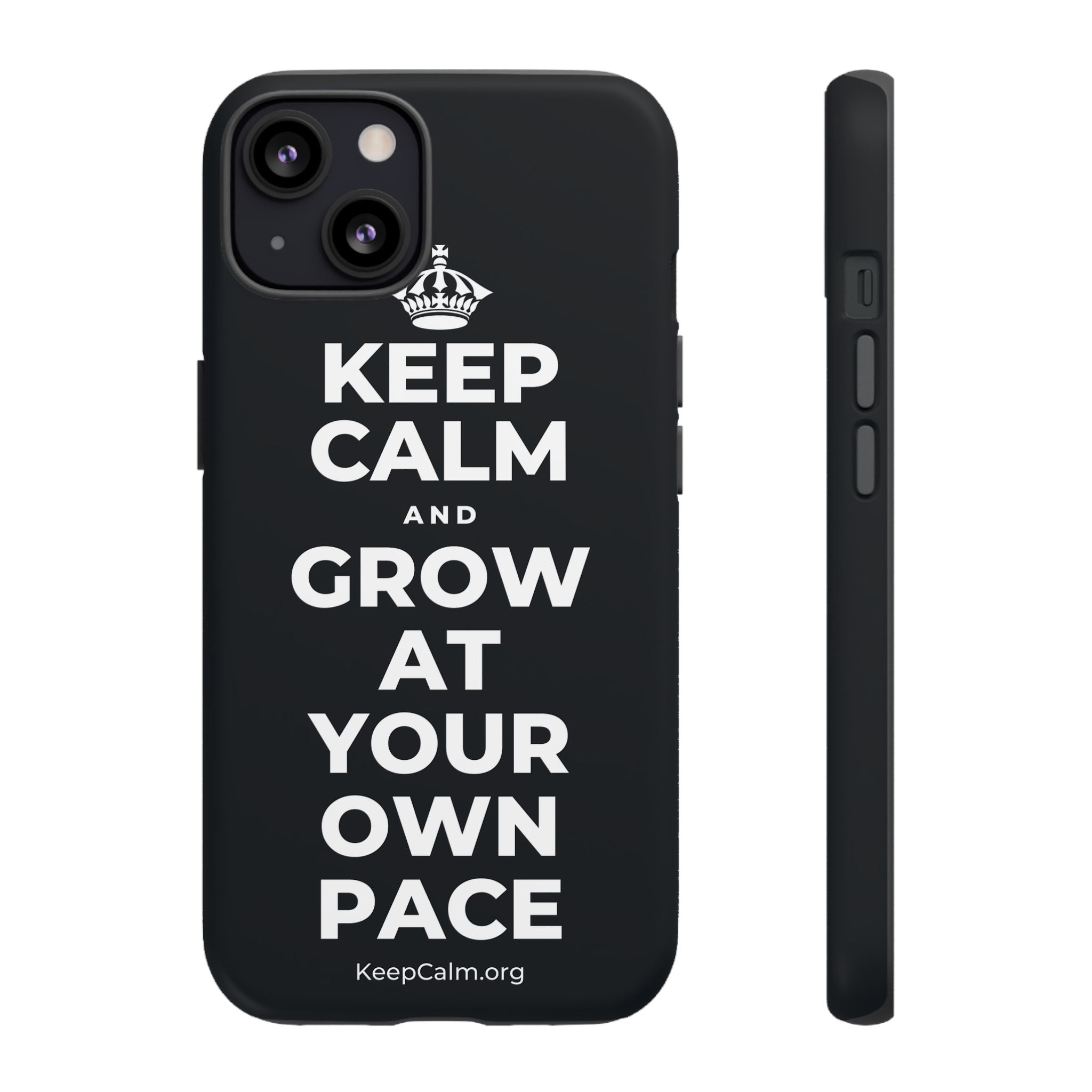 KEEP CALM AND GROW AT YOUR OWN PACE Phone Case (Dark)
