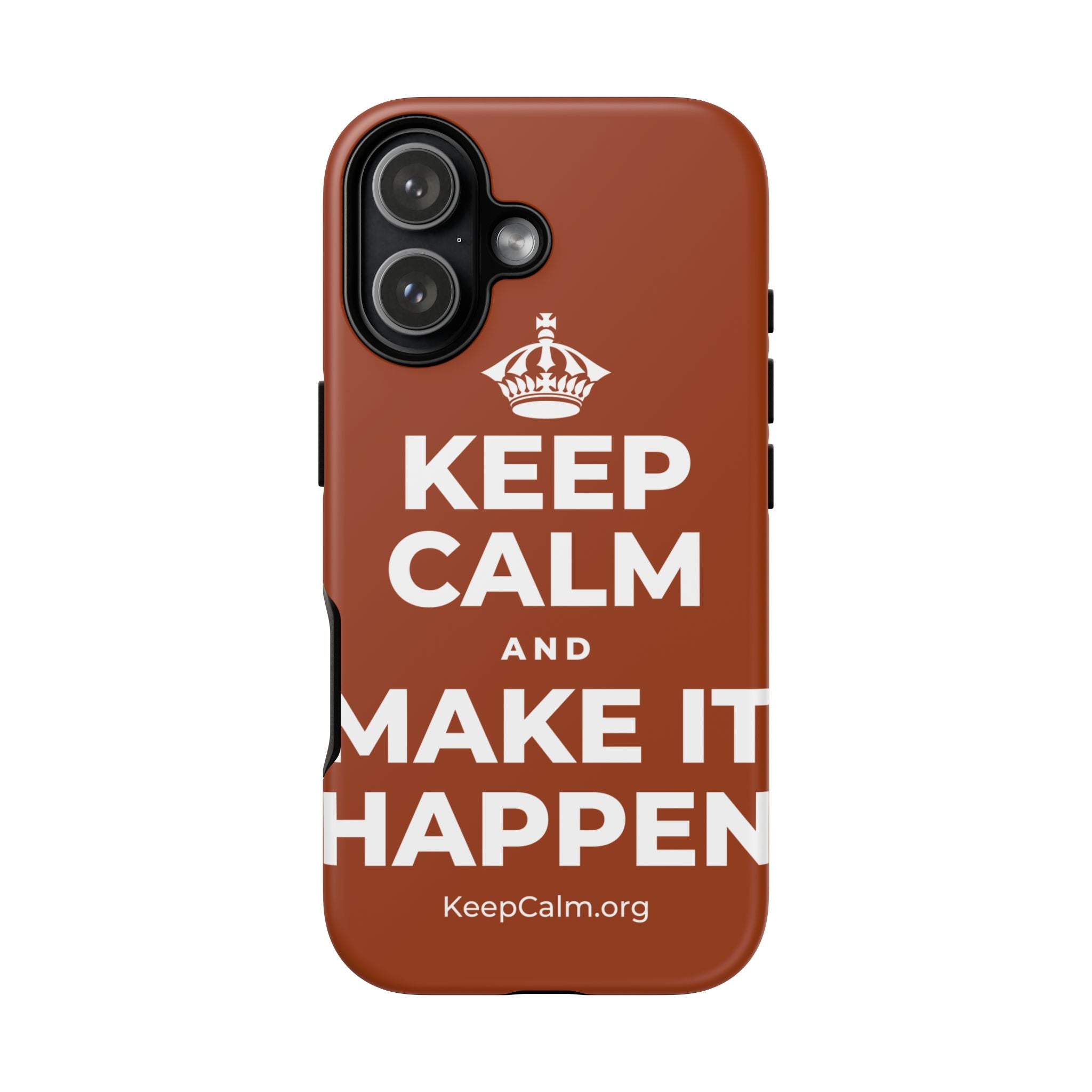 KEEP CALM AND MAKE IT HAPPEN Phone Case