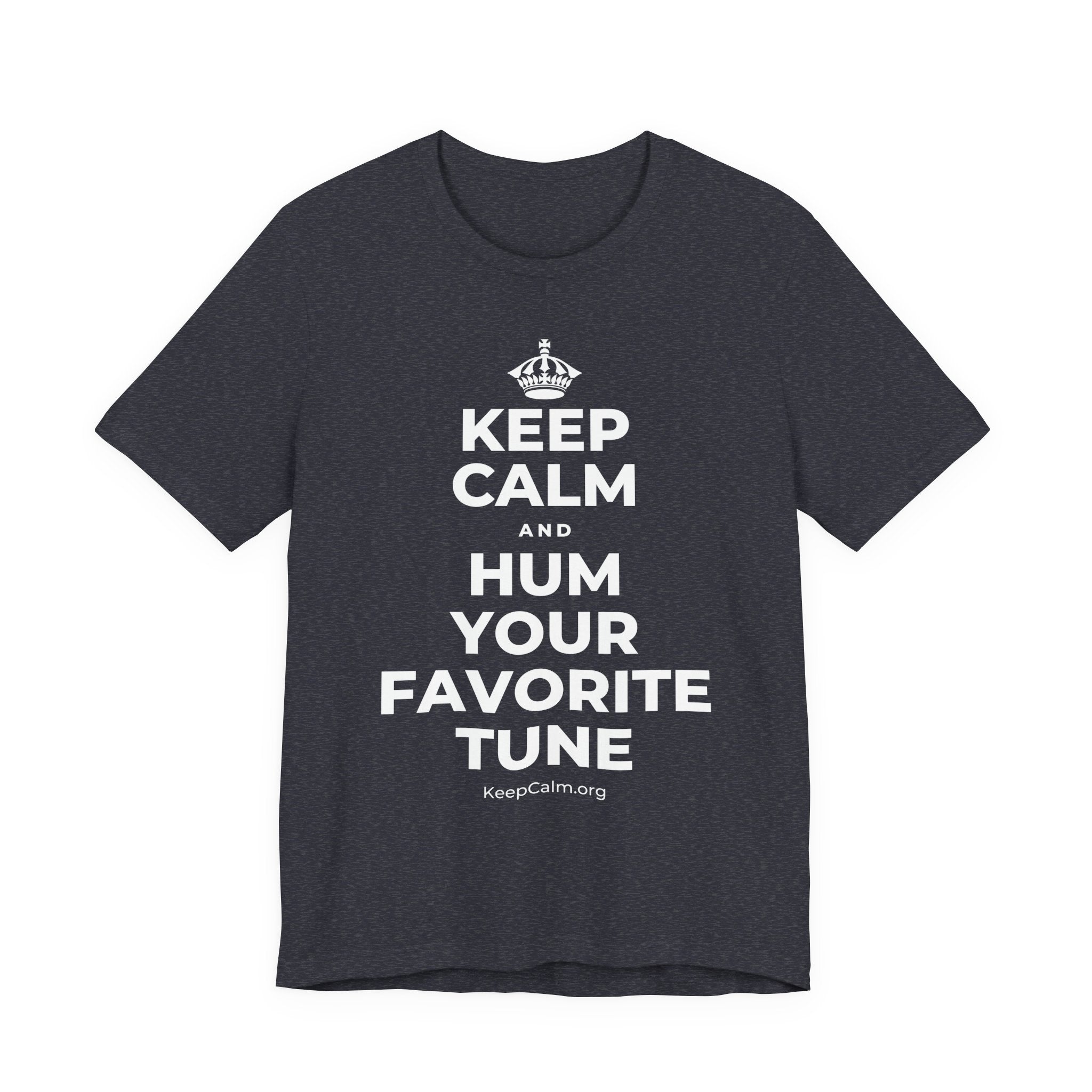 KEEP CALM AND HUM YOUR FAVORITE TUNE T-Shirt (White–Asphalt)