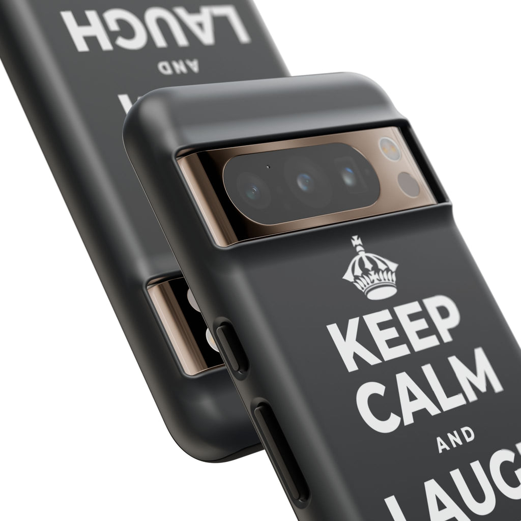 KEEP CALM AND LAUGH TILL IT'S BETTER Phone Case (Dark)