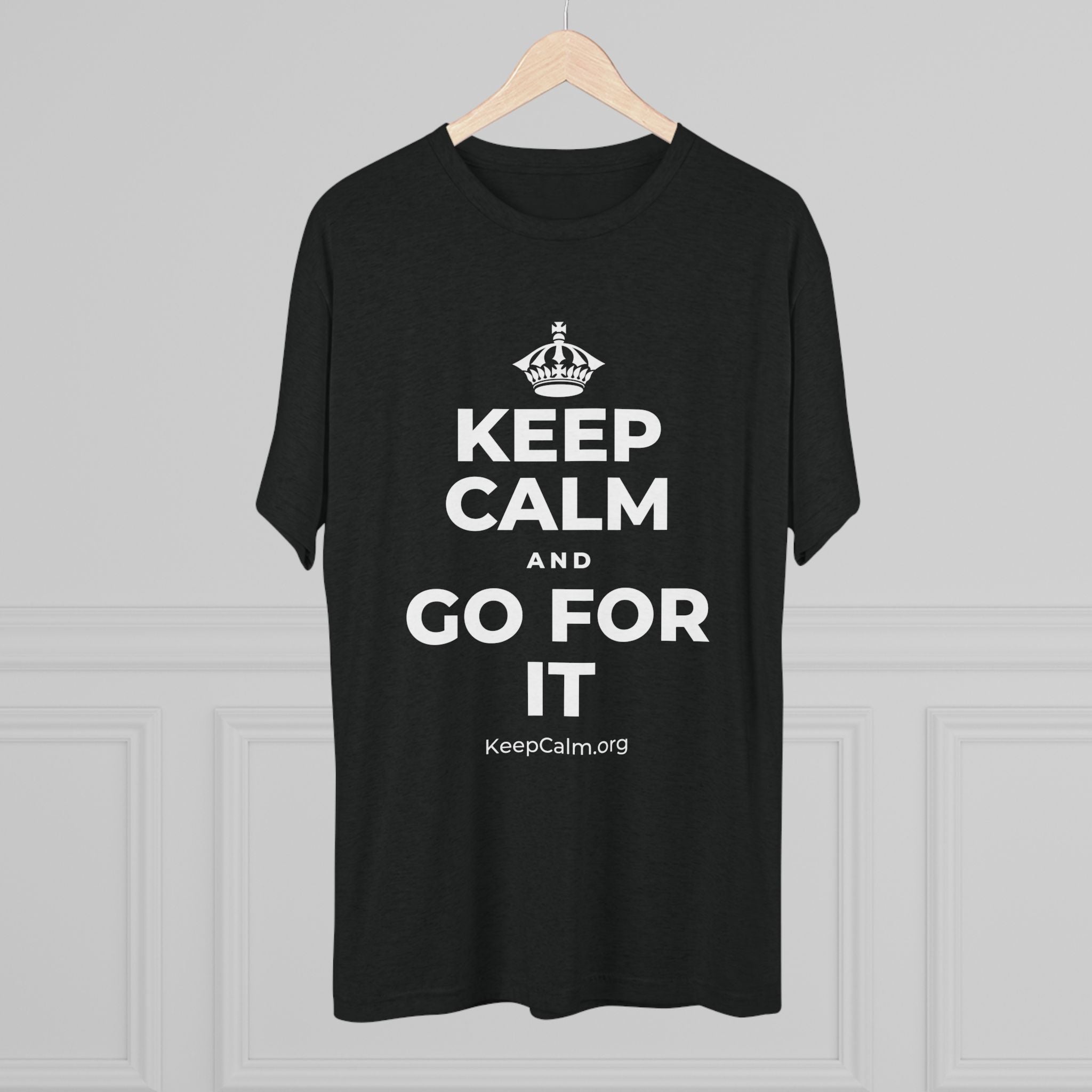 KEEP CALM AND GO FOR IT Tri-Blend Tee