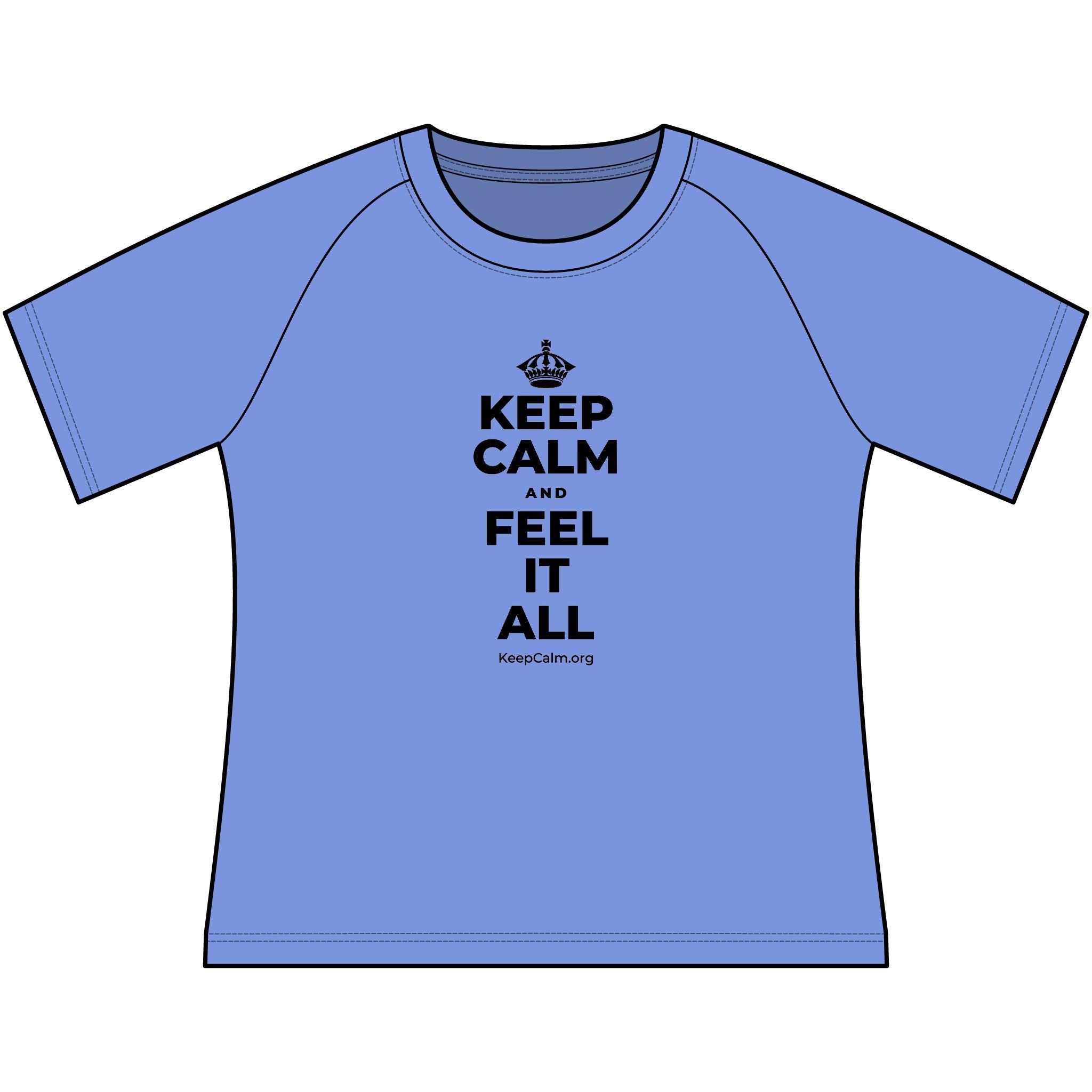 KEEP CALM AND FEEL IT ALL Women's Raglan Tee