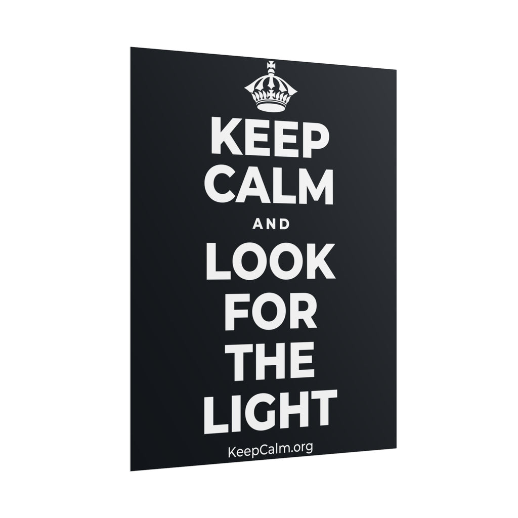 KEEP CALM AND LOOK FOR THE LIGHT Poster (Dark)