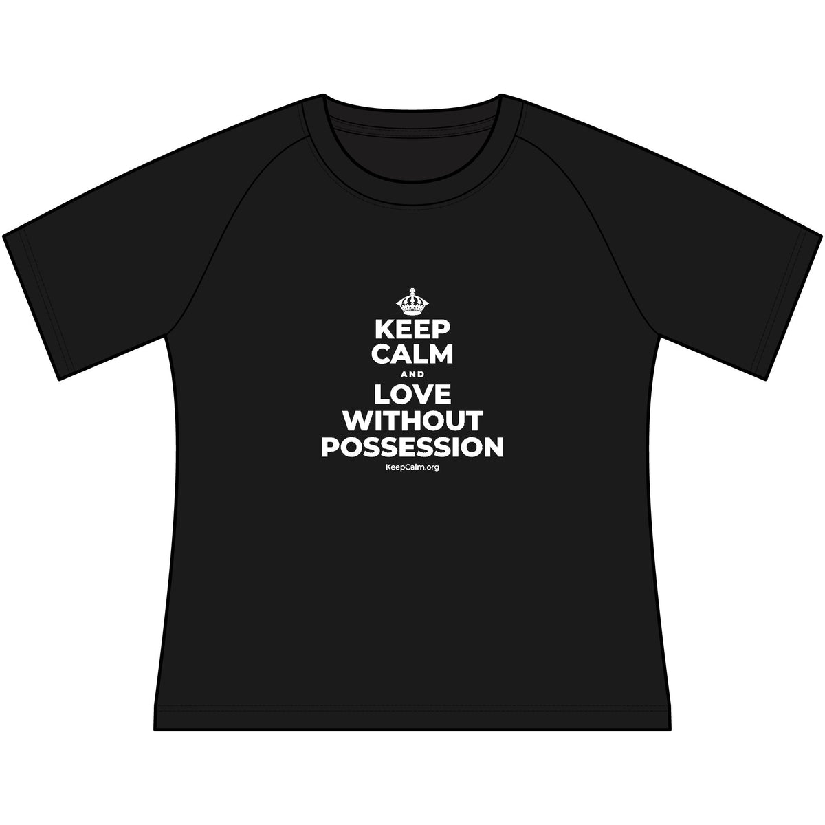 KEEP CALM AND LOVE WITHOUT POSSESSION Women's Raglan Tee