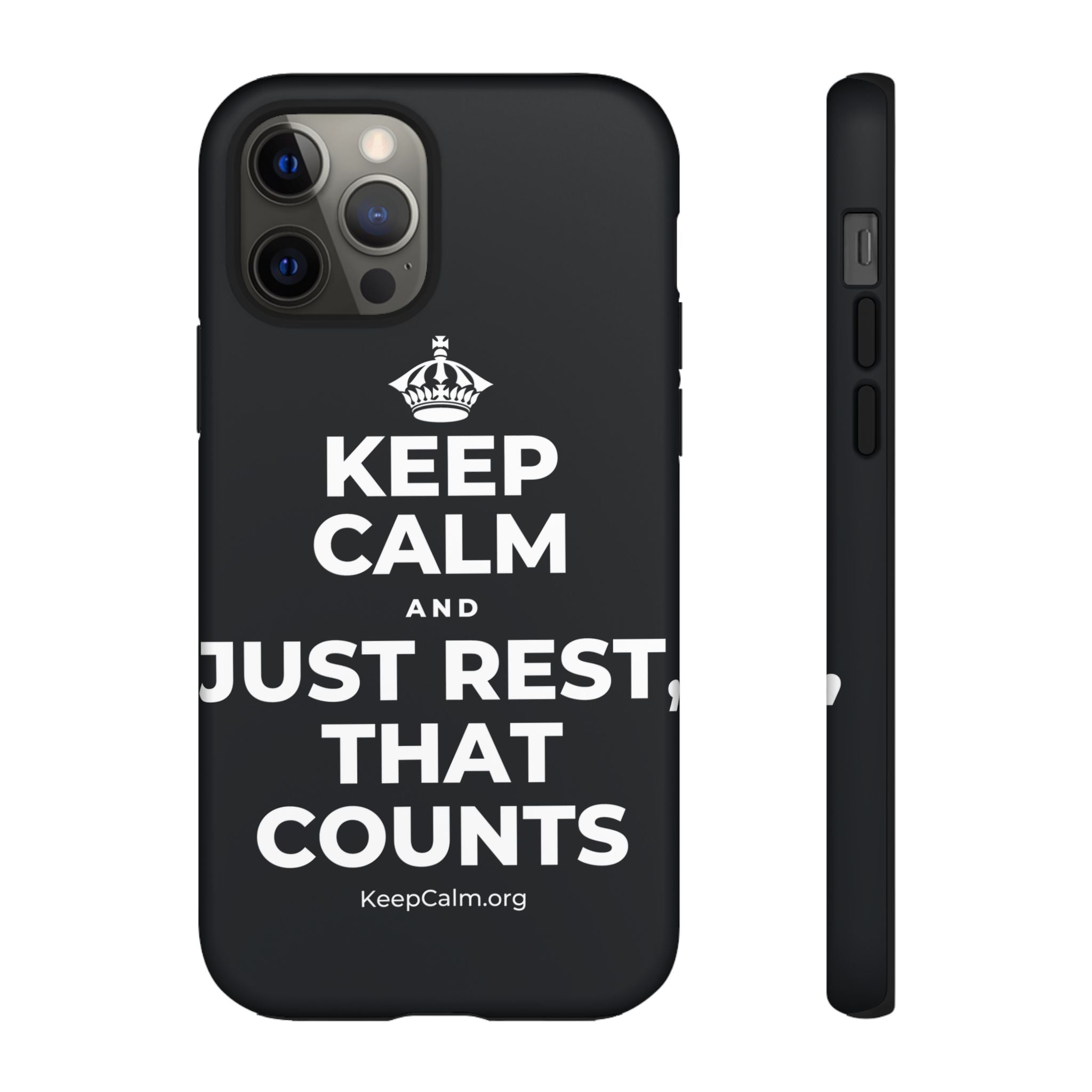 KEEP CALM AND JUST REST, THAT COUNTS Phone Case (Dark)