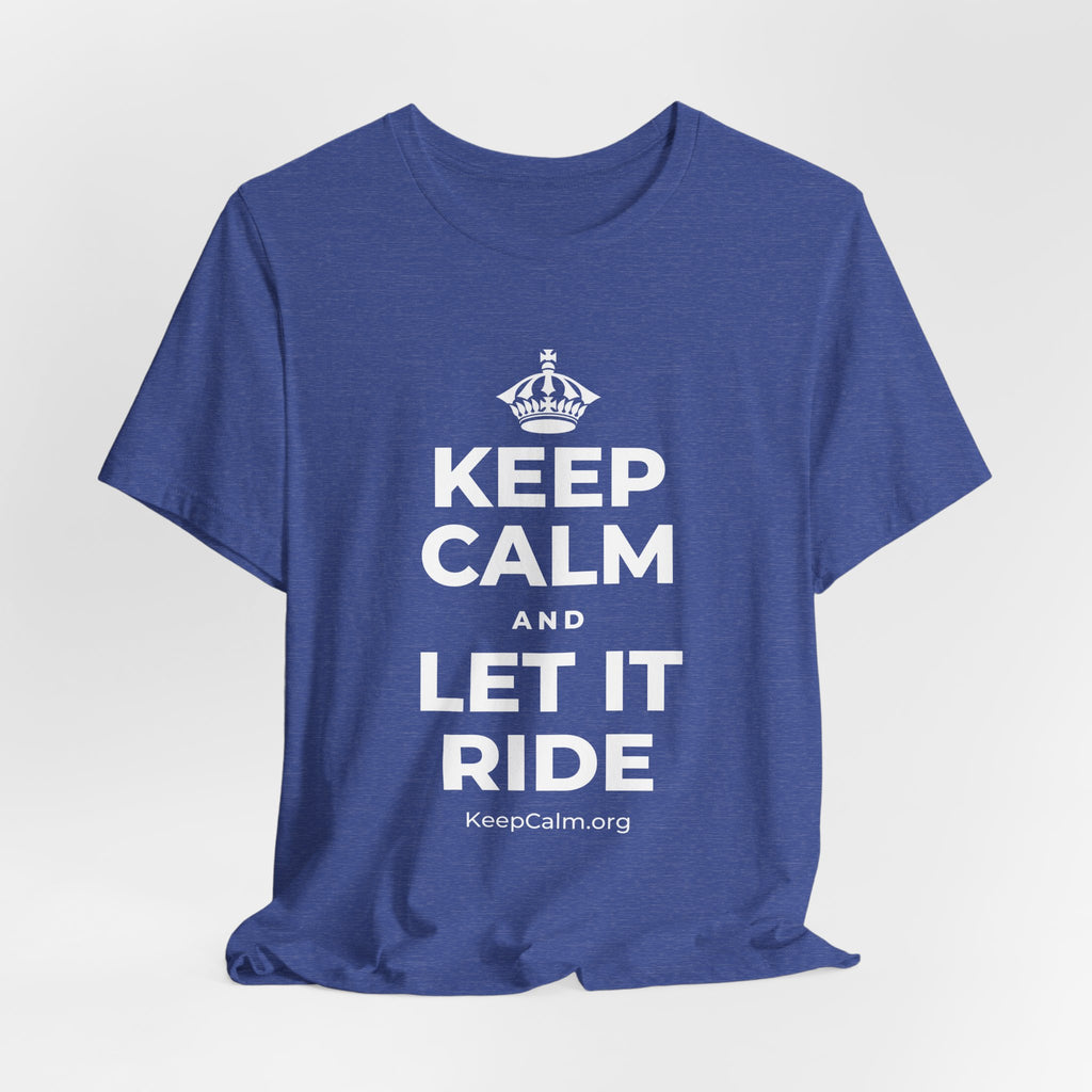 KEEP CALM AND LET IT RIDE T-Shirt (Baby Blue–Silver)