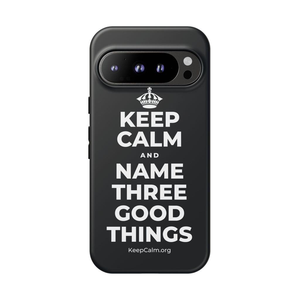 KEEP CALM AND NAME THREE GOOD THINGS Phone Case (Dark)