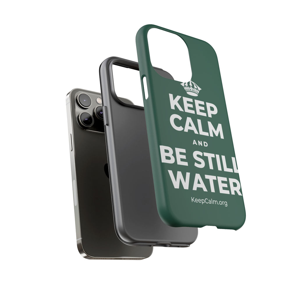 KEEP CALM AND BE STILL WATER Phone Case