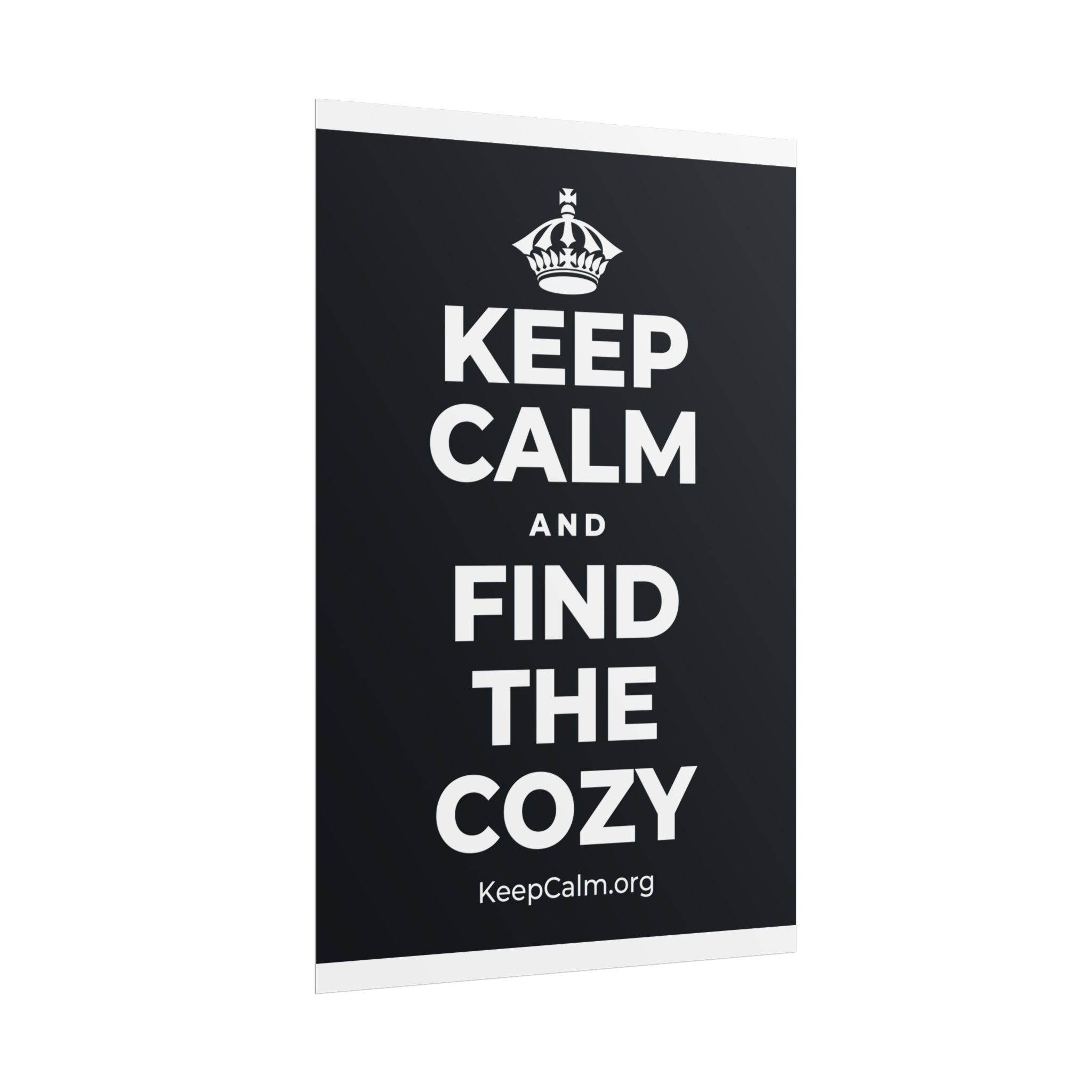 KEEP CALM AND FIND THE COZY Poster (Dark)