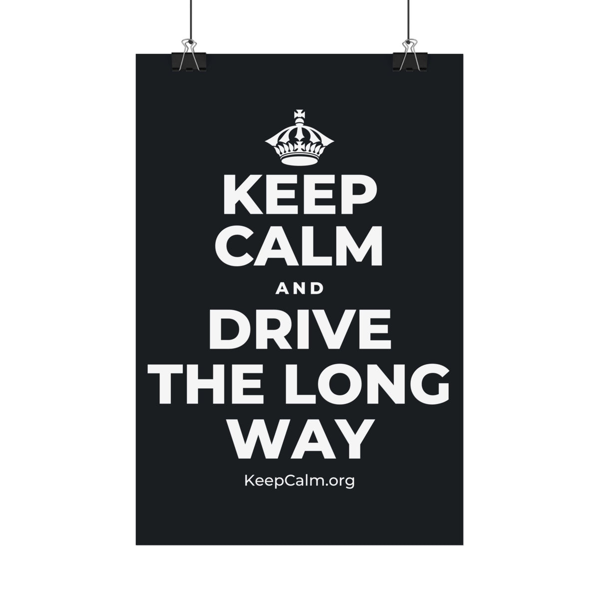 KEEP CALM AND DRIVE THE LONG WAY Satin Poster (Dark)