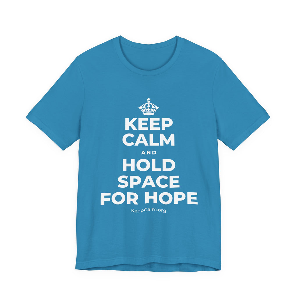 KEEP CALM AND HOLD SPACE FOR HOPE T-Shirt (White–Asphalt)