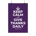 KEEP CALM AND GIVE THANKS DAILY Satin Poster
