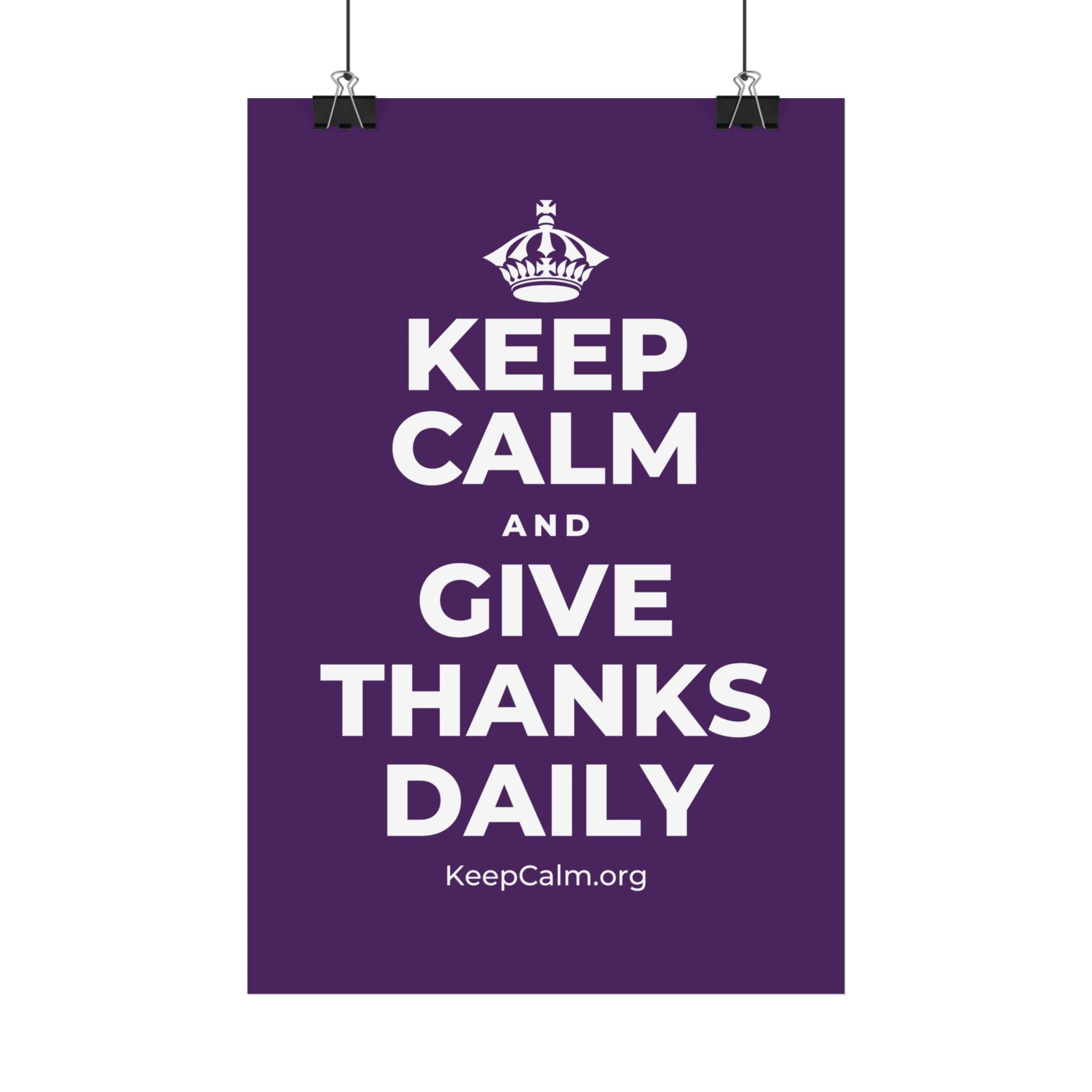 KEEP CALM AND GIVE THANKS DAILY Satin Poster