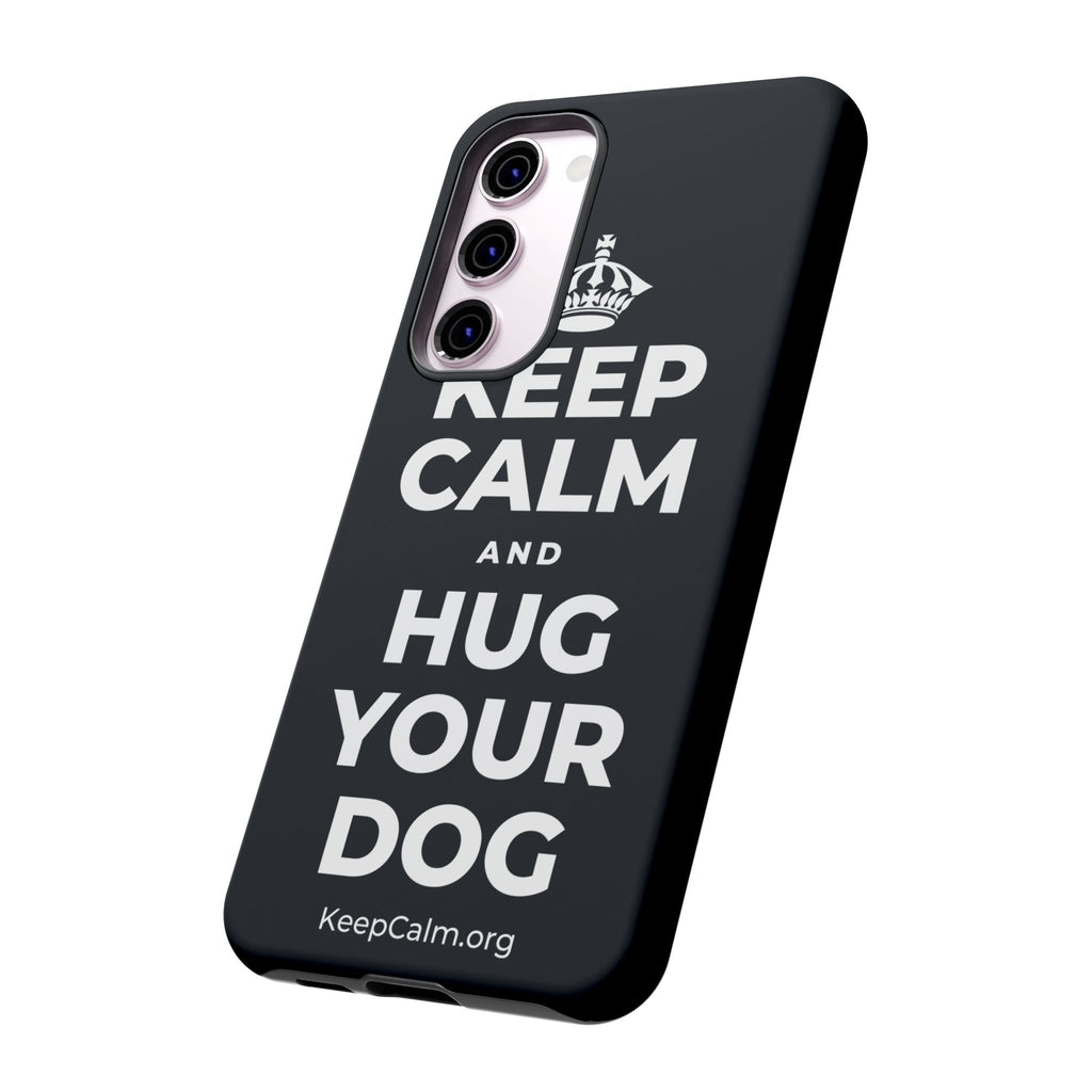 KEEP CALM AND HUG YOUR DOG Phone Case (Dark)