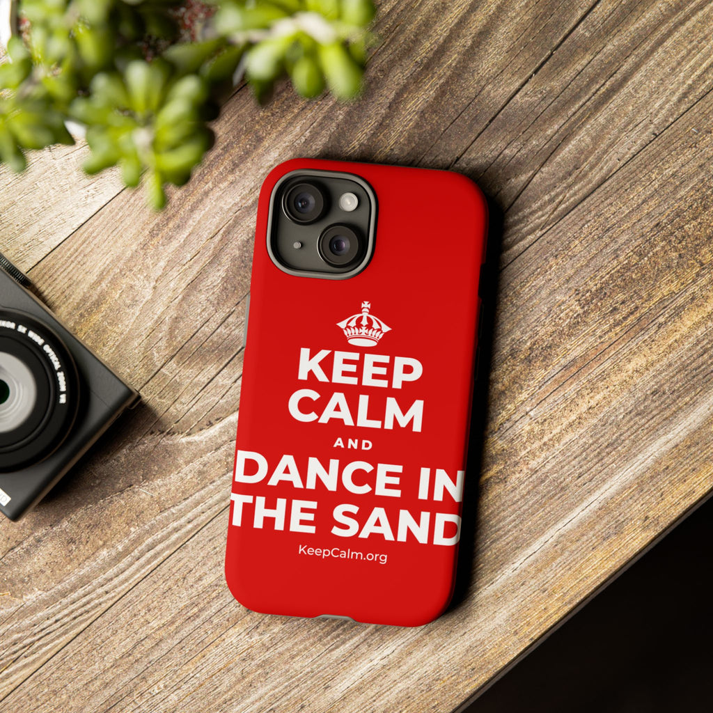 KEEP CALM AND DANCE IN THE SAND Phone Case