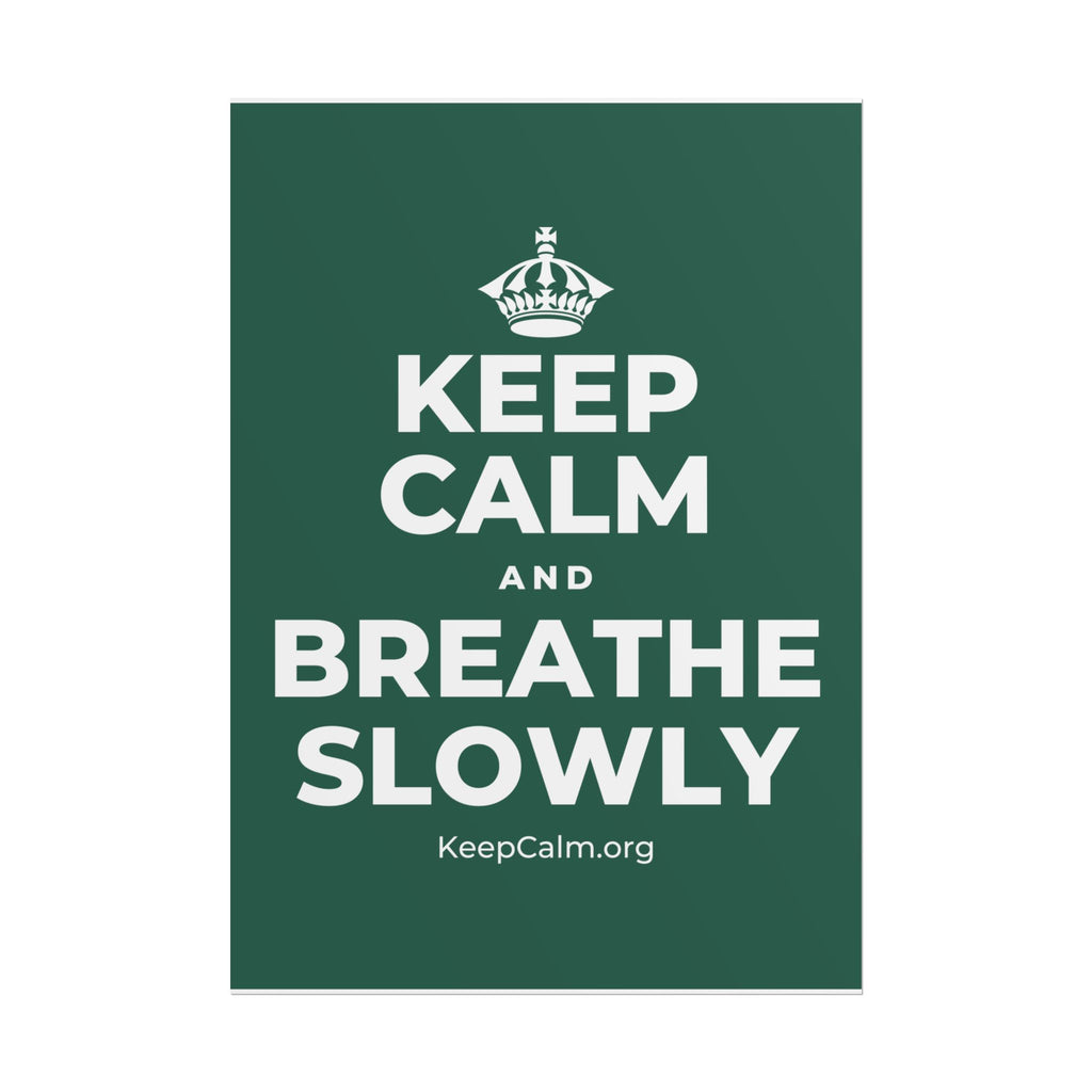 KEEP CALM AND BREATHE SLOWLY Poster