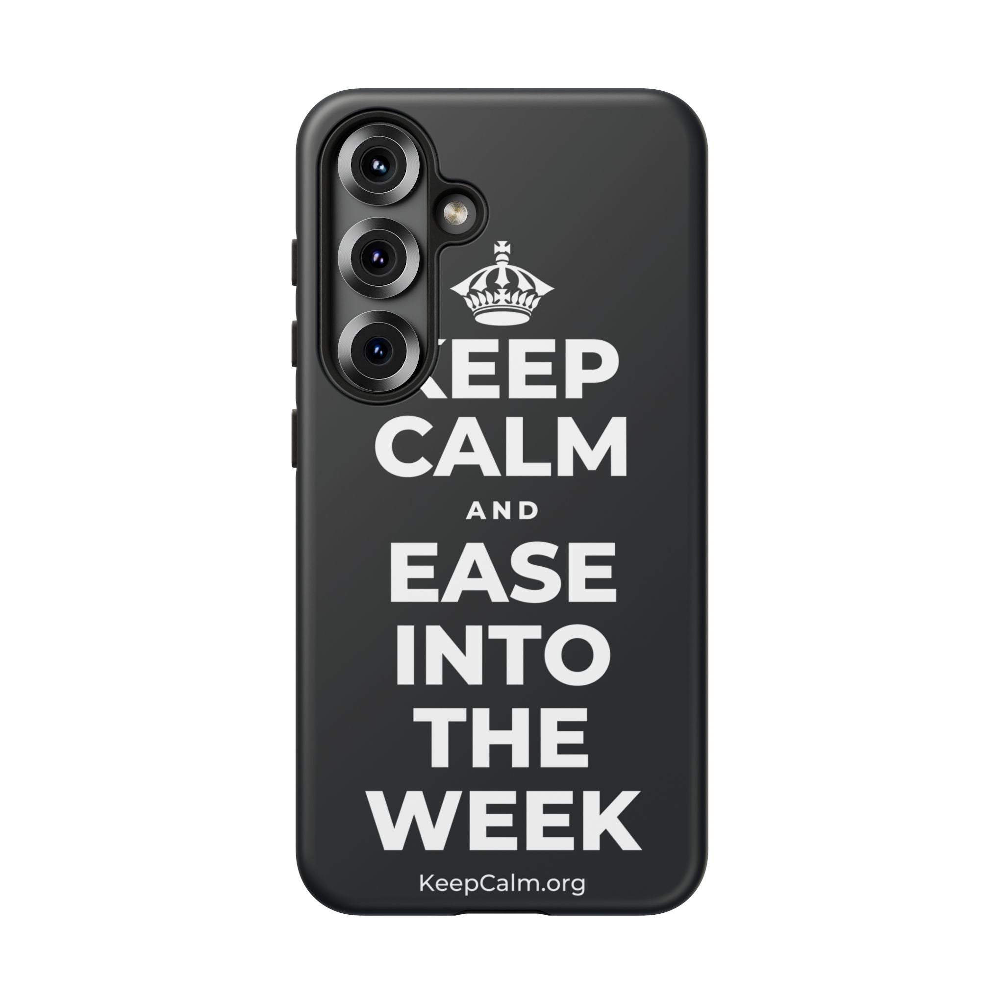 KEEP CALM AND EASE INTO THE WEEK Phone Case (Dark)