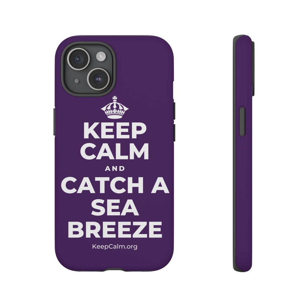 KEEP CALM AND CATCH A SEA BREEZE Phone Case