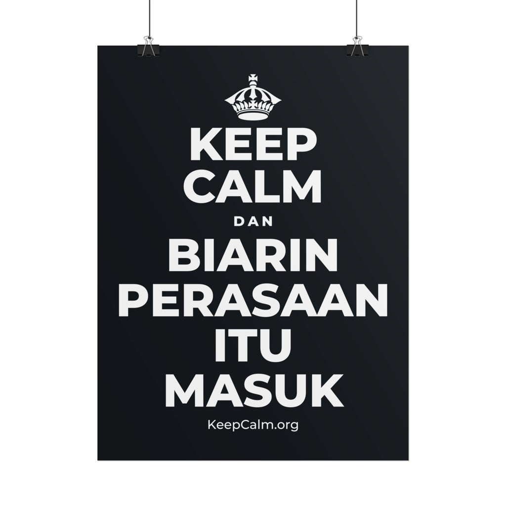 KEEP CALM DAN BIARIN PERASAAN ITU MASUK Poster (Dark)