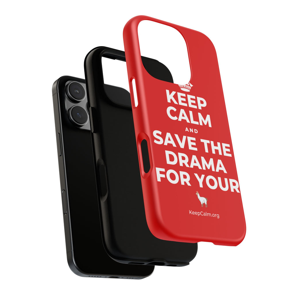 KEEP CALM AND SAVE THE DRAMA FOR YOUR 🦙 Phone Case