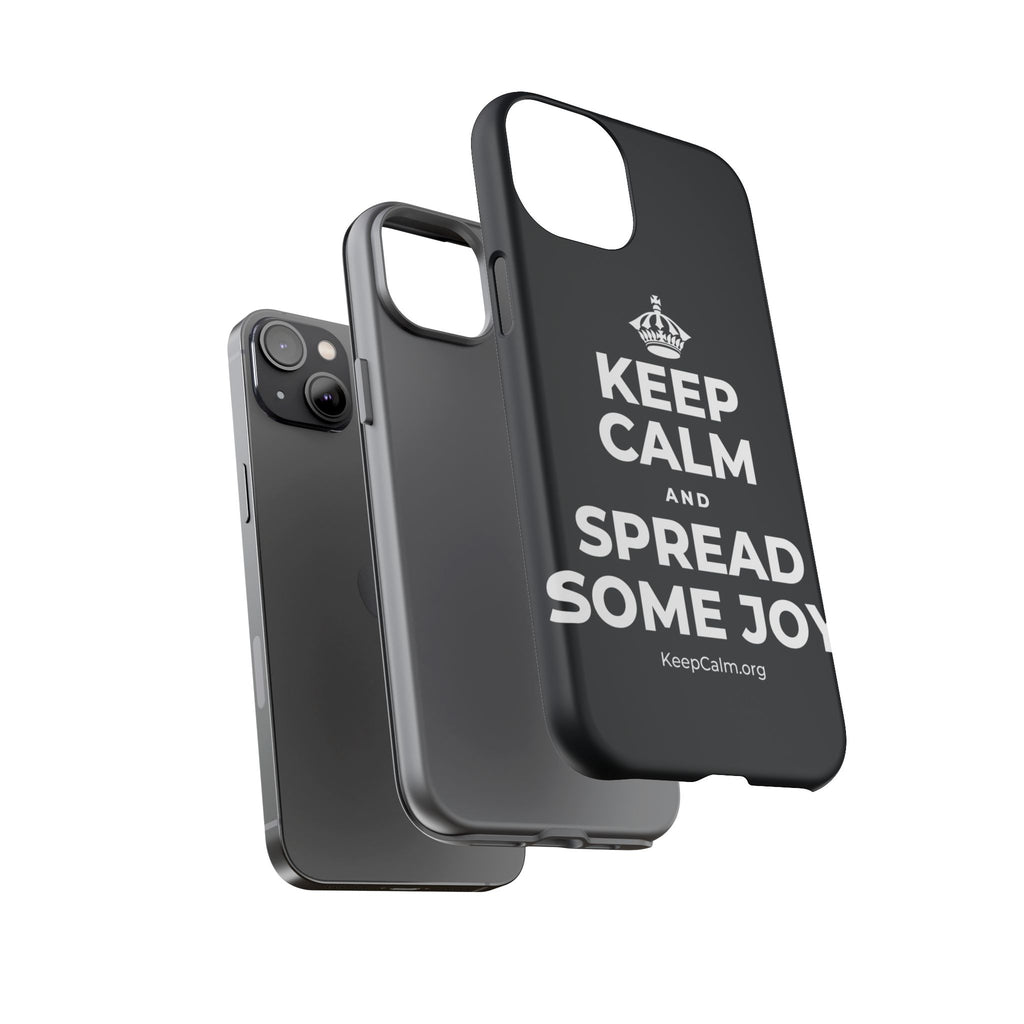 KEEP CALM AND SPREAD SOME JOY Phone Case (Dark)