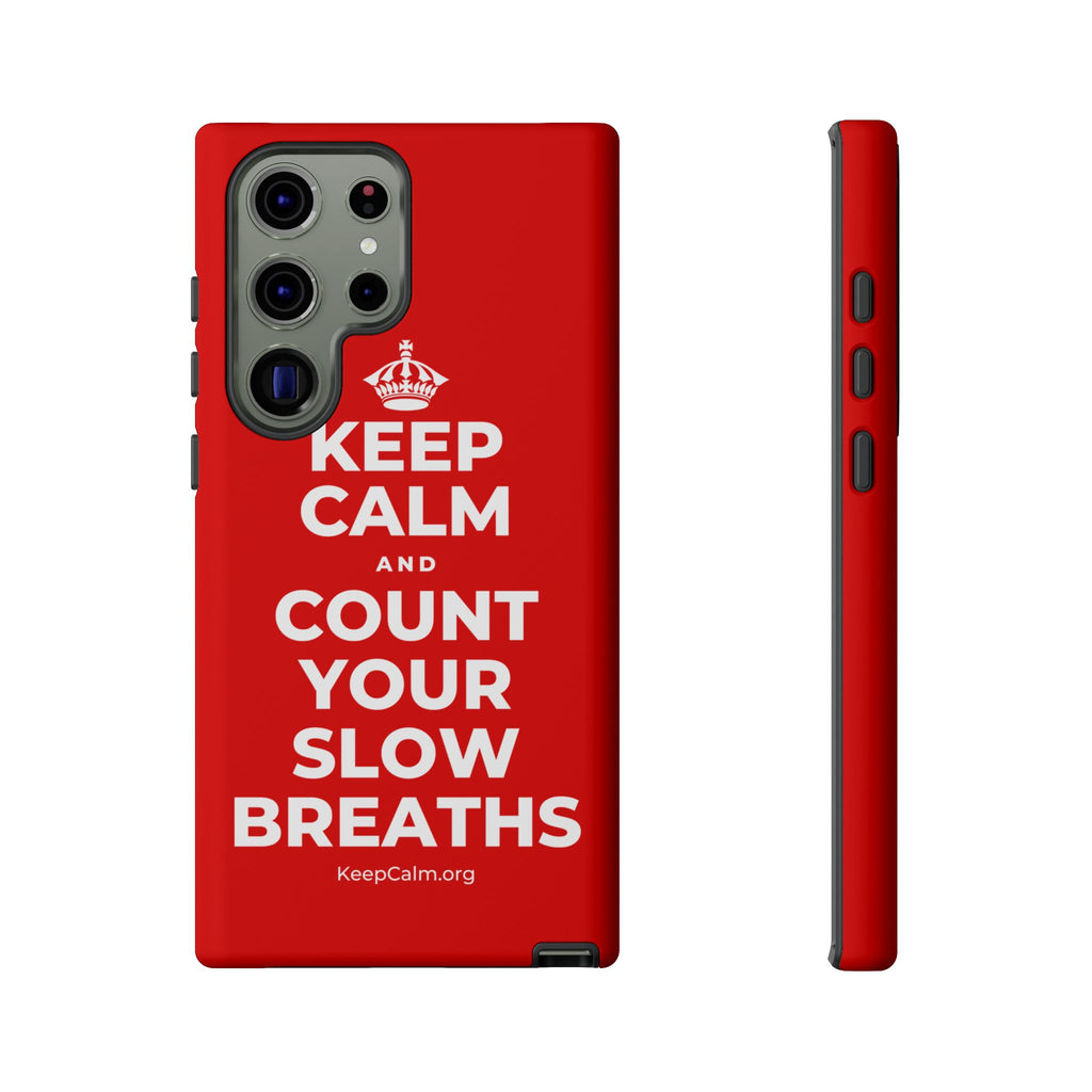 KEEP CALM AND COUNT YOUR SLOW BREATHS Phone Case