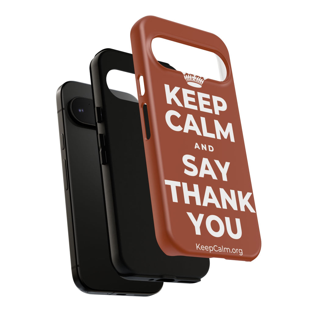 KEEP CALM AND SAY THANK YOU Phone Case