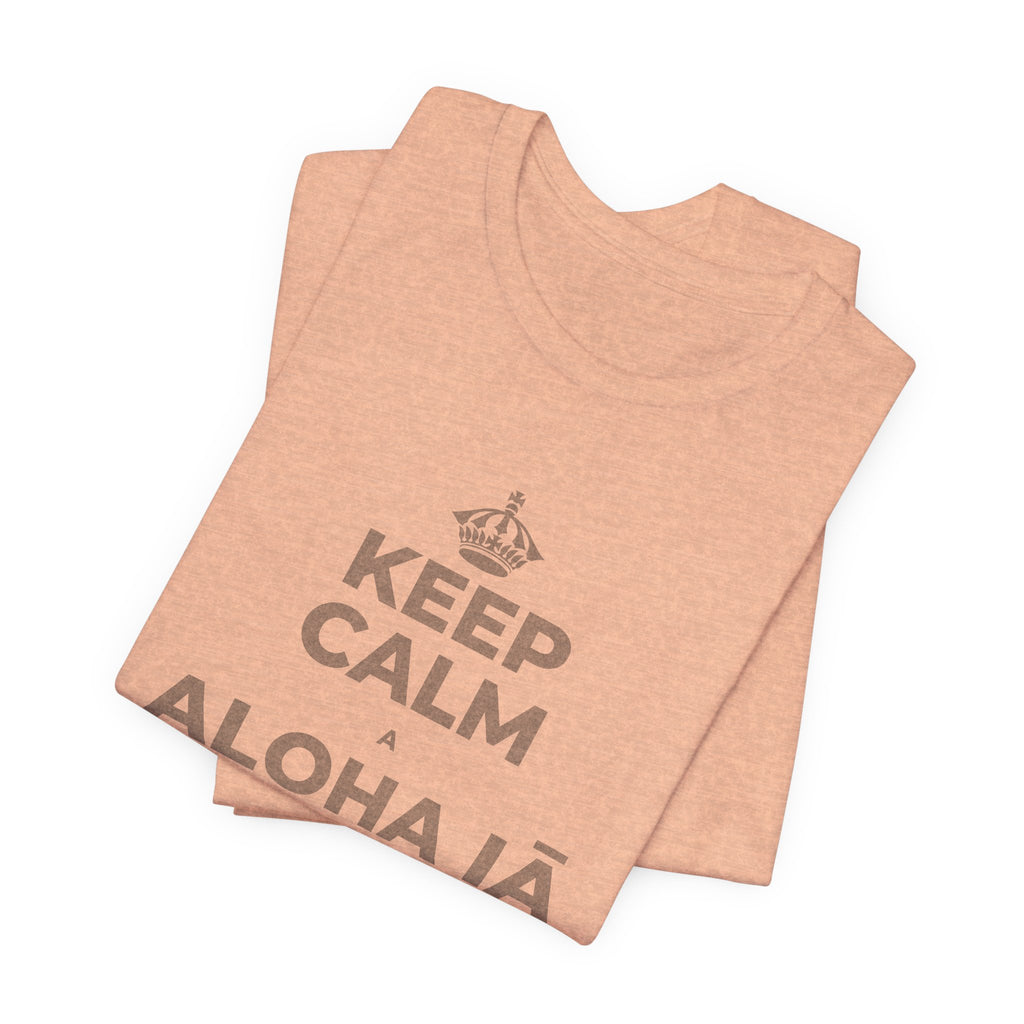 KEEP CALM A ALOHA IĀ ʻOE IHO, A LAILA I KEKAHI T-Shirt (Soft Cream–Heather Mauve)