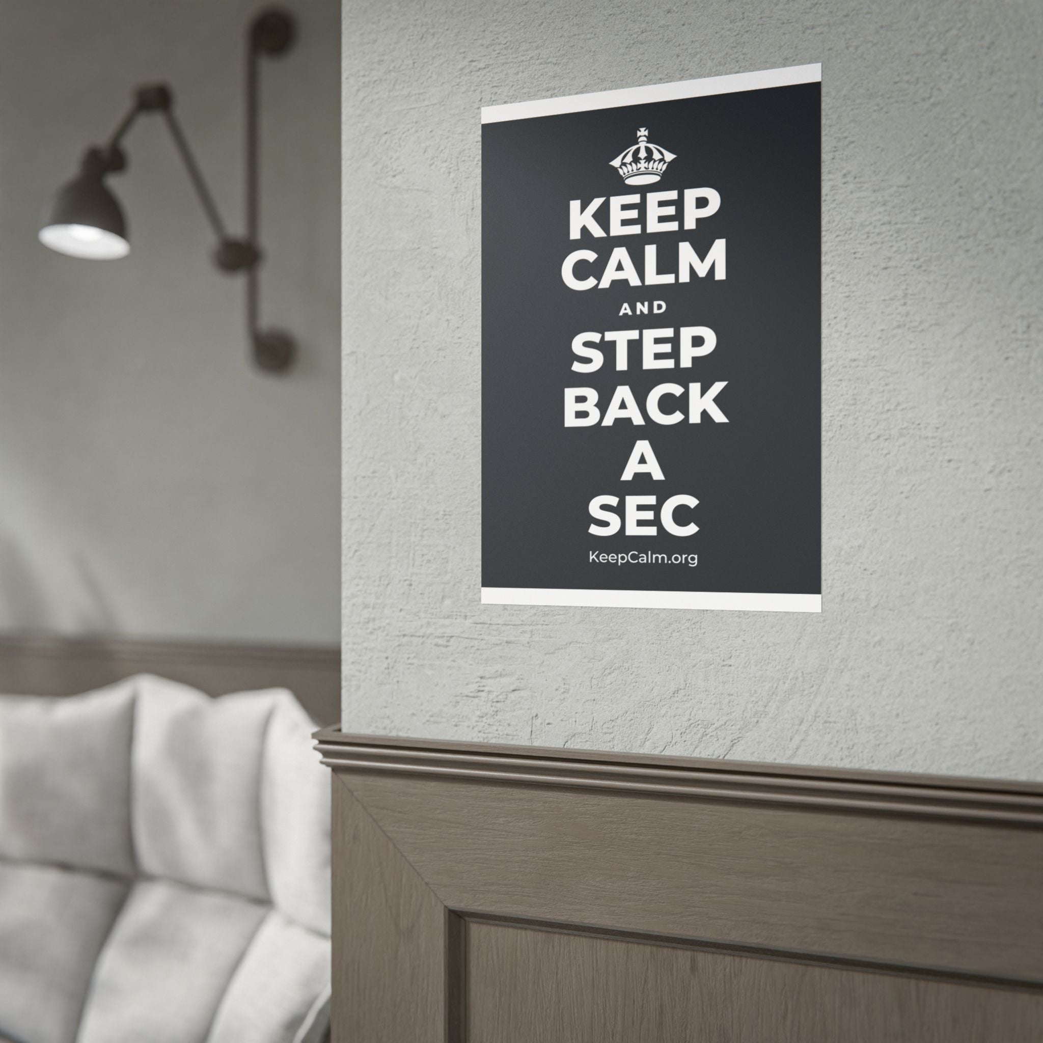 KEEP CALM AND STEP BACK A SEC Poster (Dark)