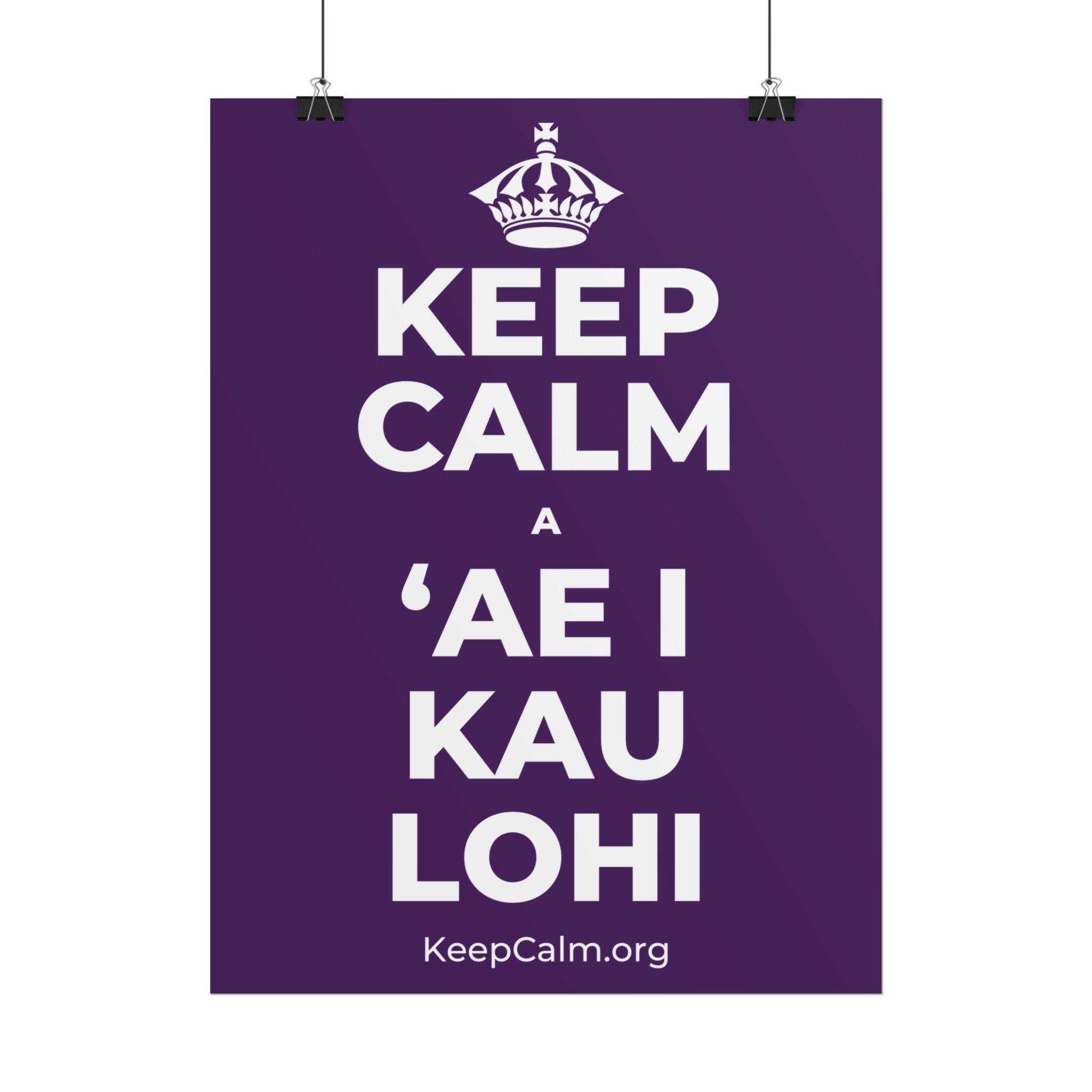 KEEP CALM A ʻAE I KAU LOHI Poster