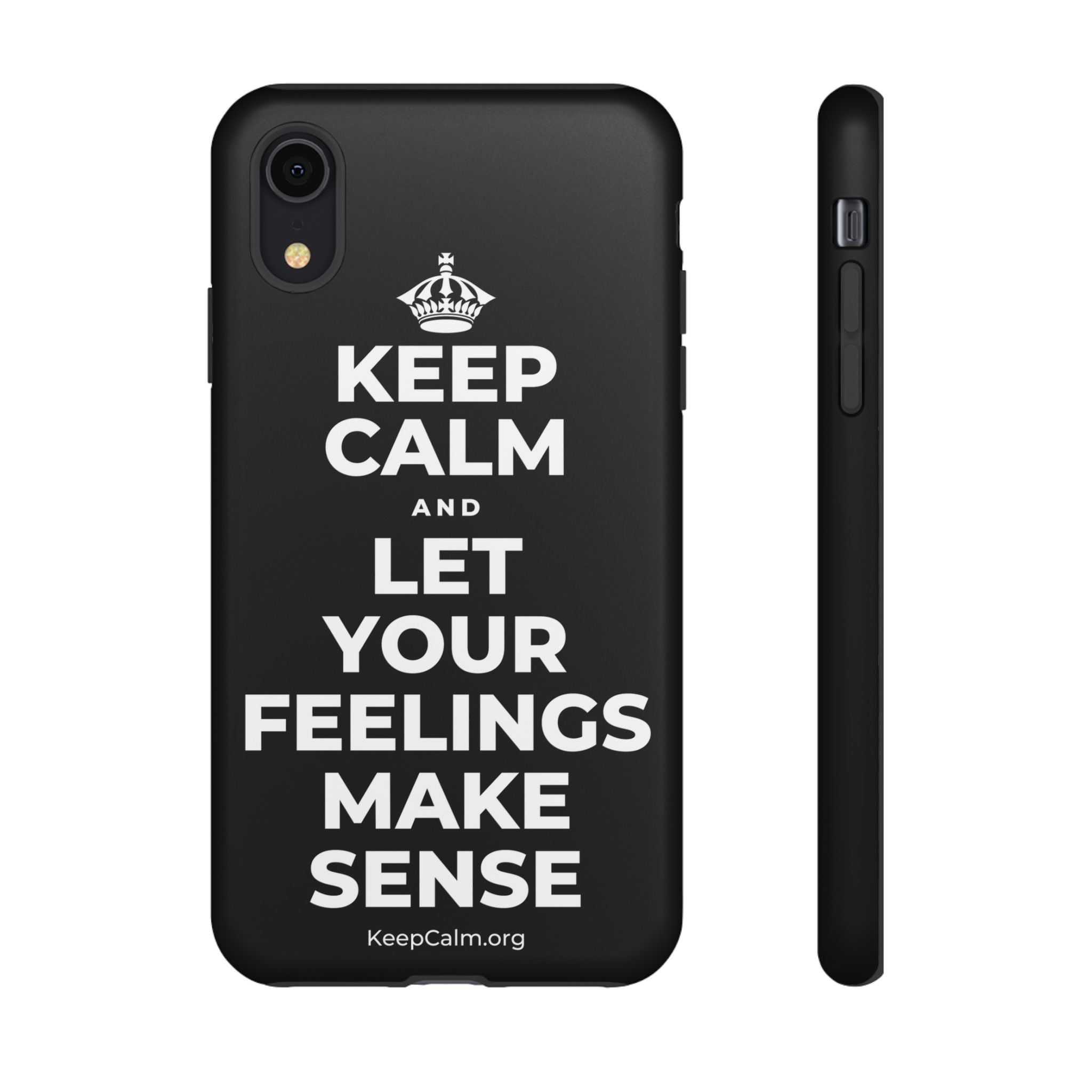 KEEP CALM AND LET YOUR FEELINGS MAKE SENSE Phone Case