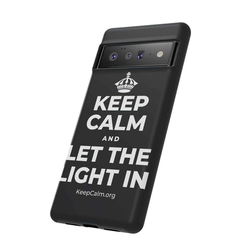 KEEP CALM AND LET THE LIGHT IN Phone Case (Dark)
