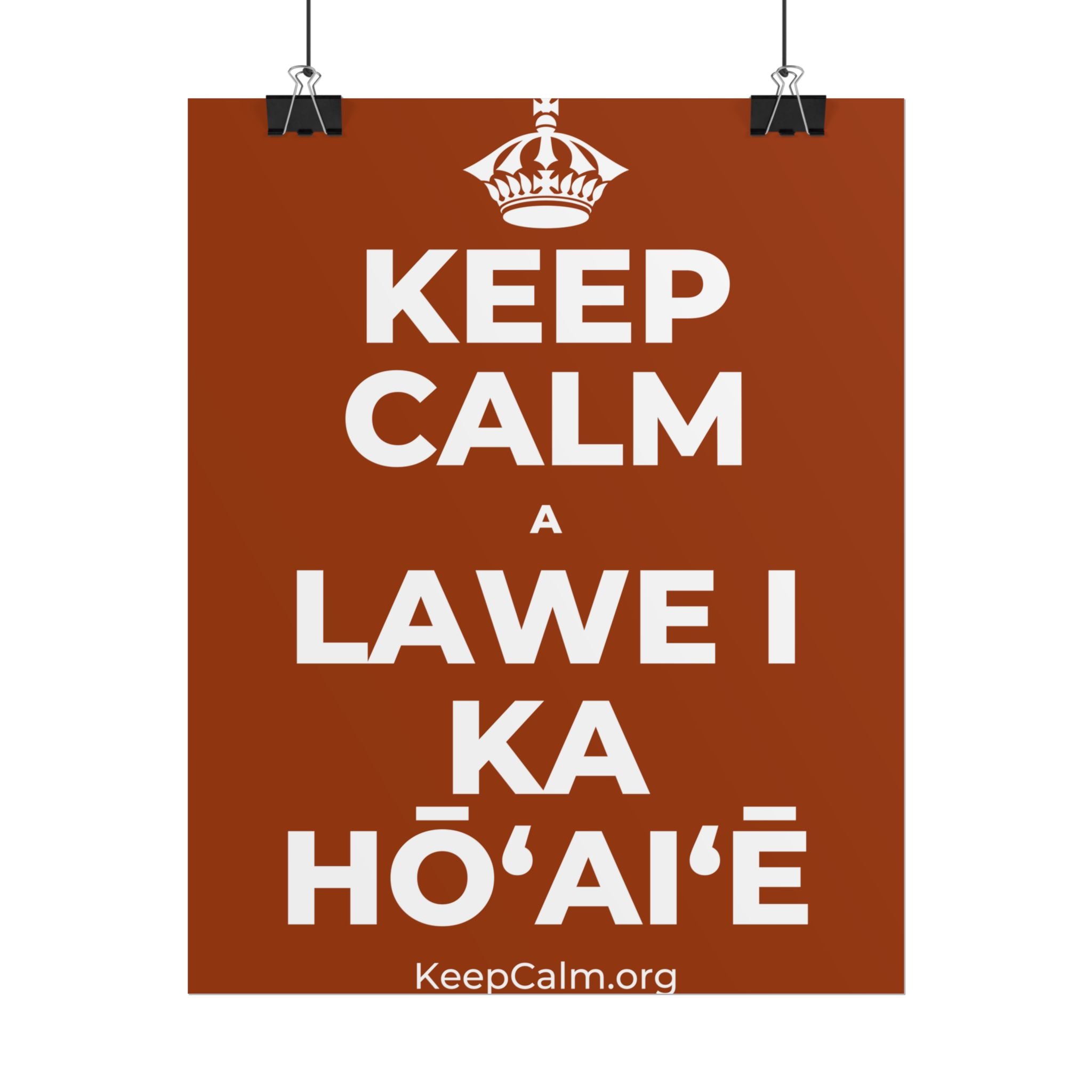 KEEP CALM A LAWE I KA HŌʻAIʻĒ Poster