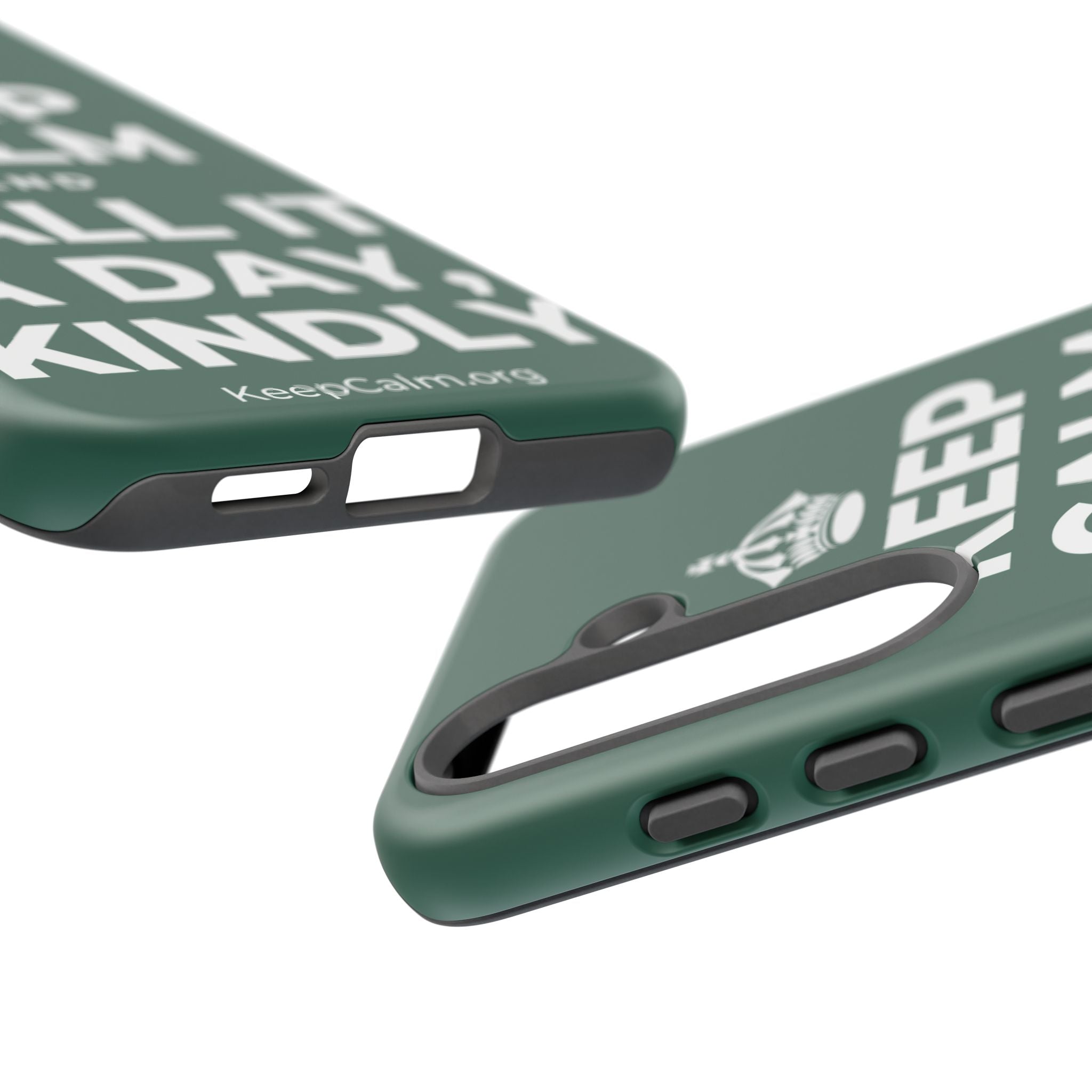 KEEP CALM AND CALL IT A DAY, KINDLY Phone Case