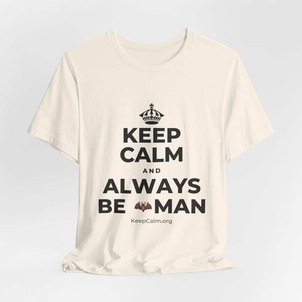 KEEP CALM AND ALWAYS BE 🦇MAN T-Shirt (White–Asphalt)