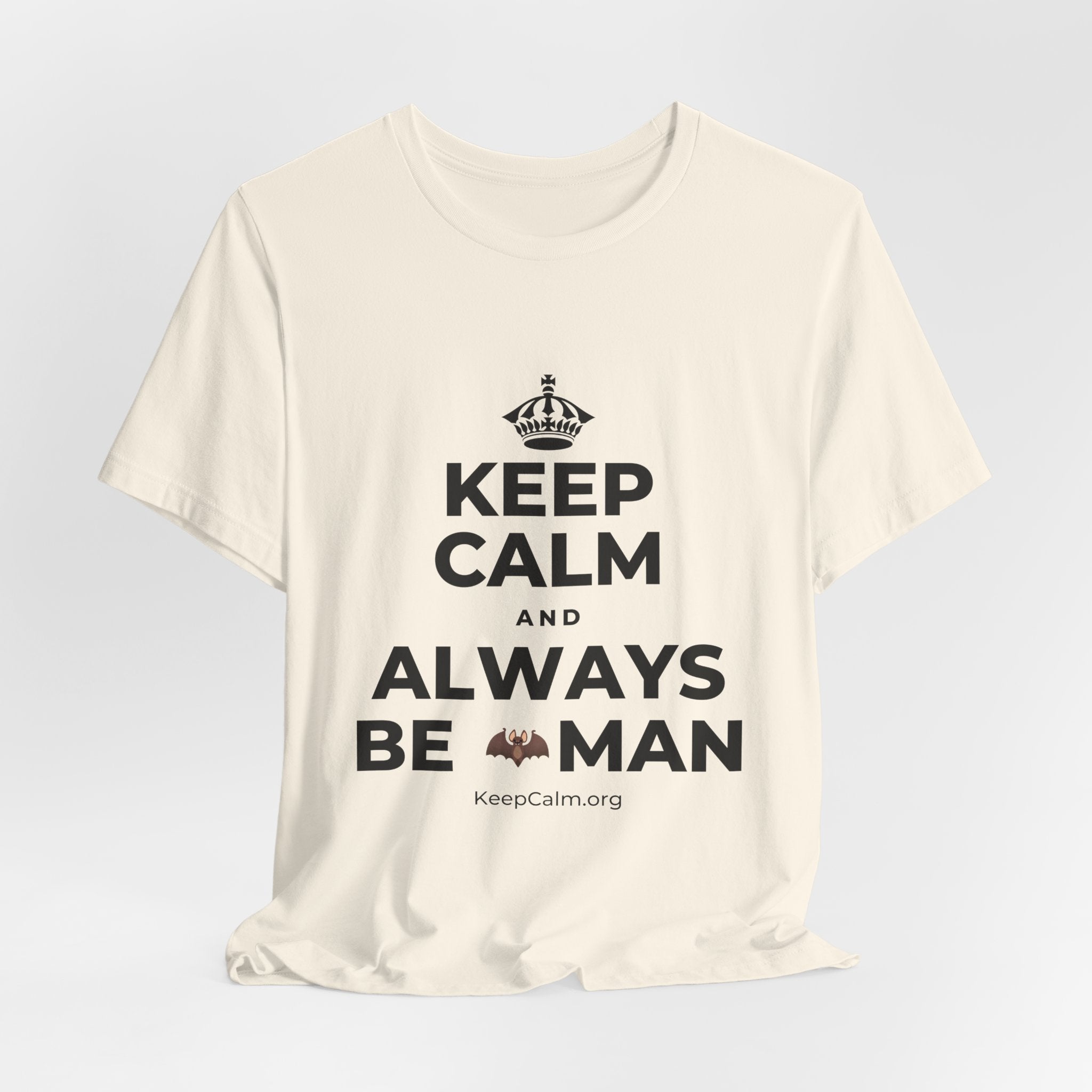 KEEP CALM AND ALWAYS BE 🦇MAN T-Shirt (White–Asphalt)