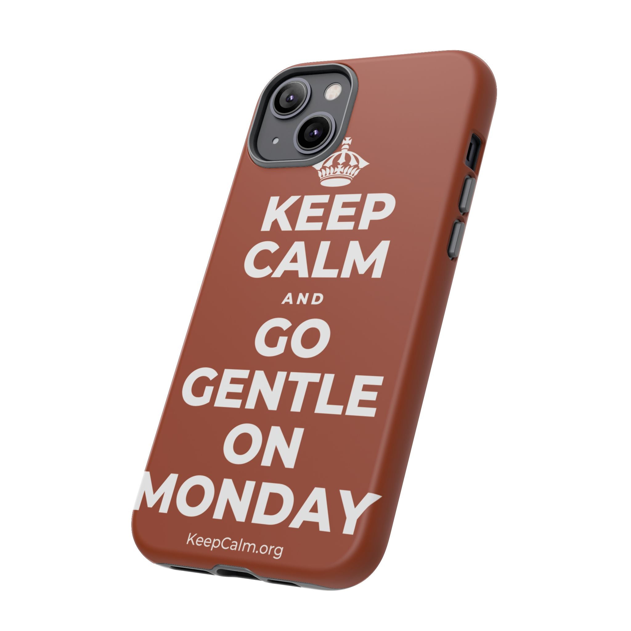 KEEP CALM AND GO GENTLE ON MONDAY Phone Case
