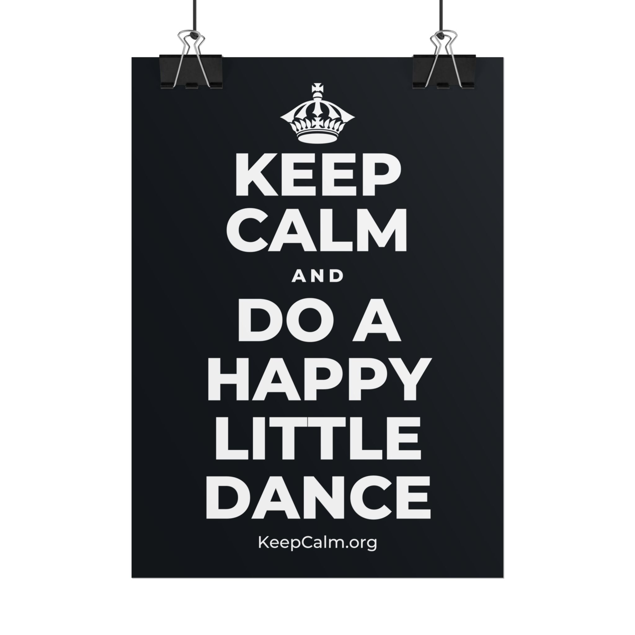 KEEP CALM AND DO A HAPPY LITTLE DANCE Poster (Dark)
