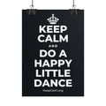 KEEP CALM AND DO A HAPPY LITTLE DANCE Poster (Dark)