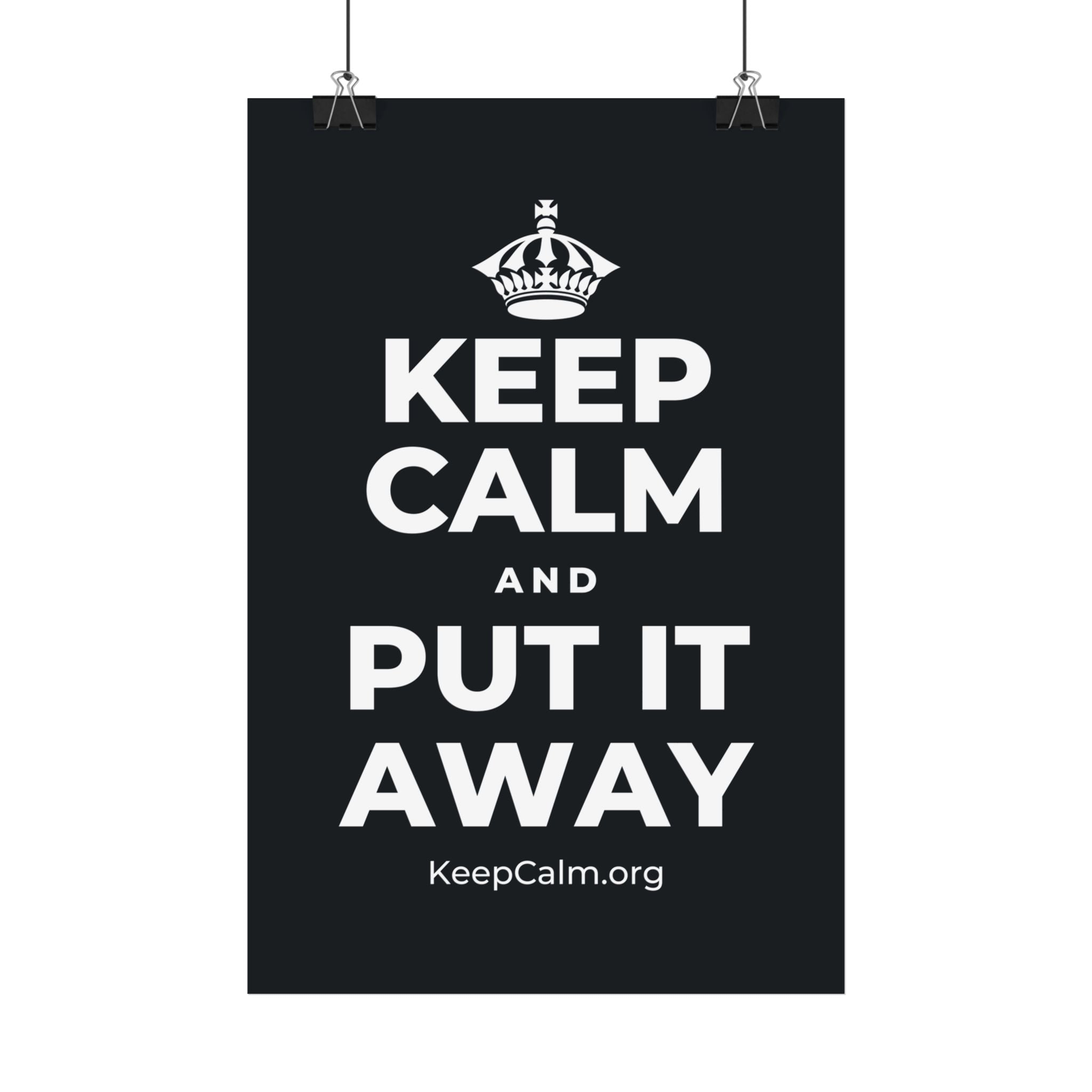 KEEP CALM AND PUT IT AWAY Satin Poster (Dark)