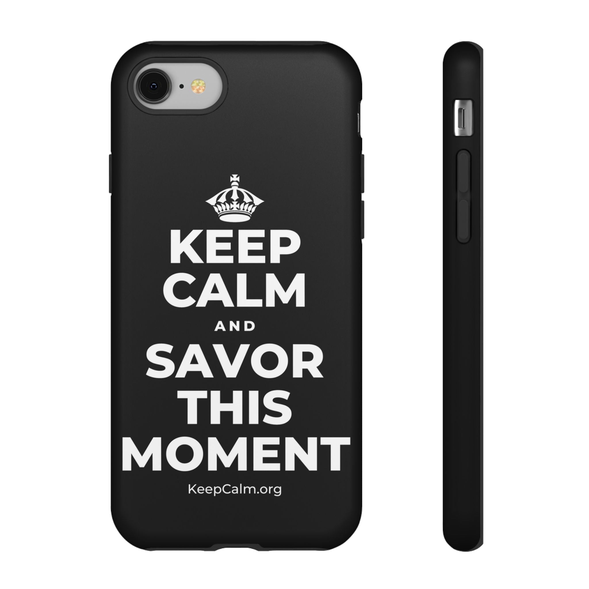 KEEP CALM AND SAVOR THIS MOMENT Phone Case