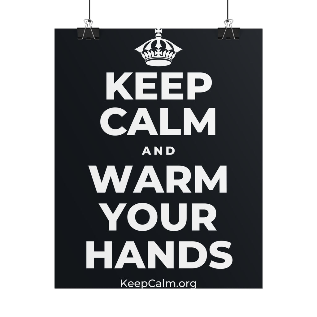 KEEP CALM AND WARM YOUR HANDS Poster (Dark)