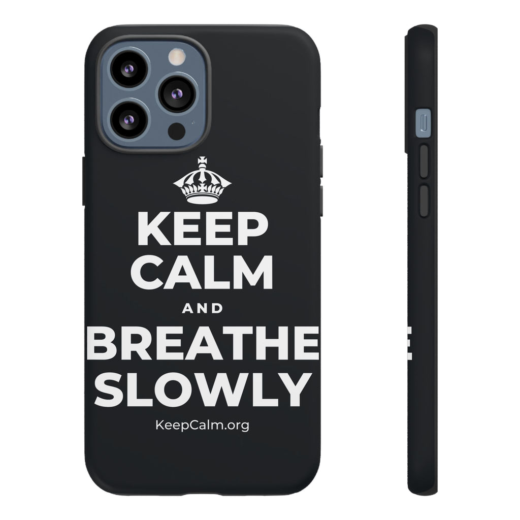 KEEP CALM AND BREATHE SLOWLY Phone Case (Dark)