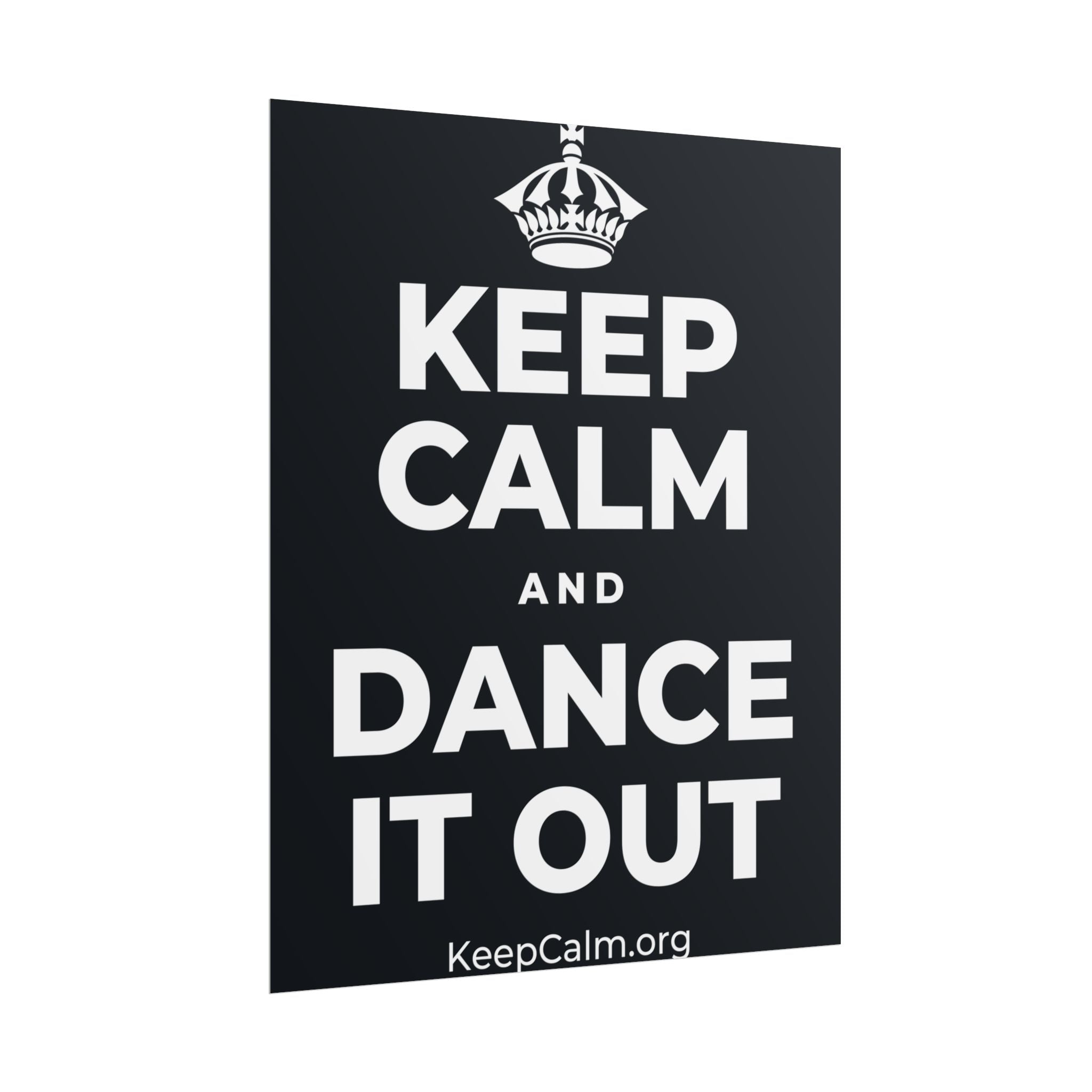 KEEP CALM AND DANCE IT OUT Poster (Dark)