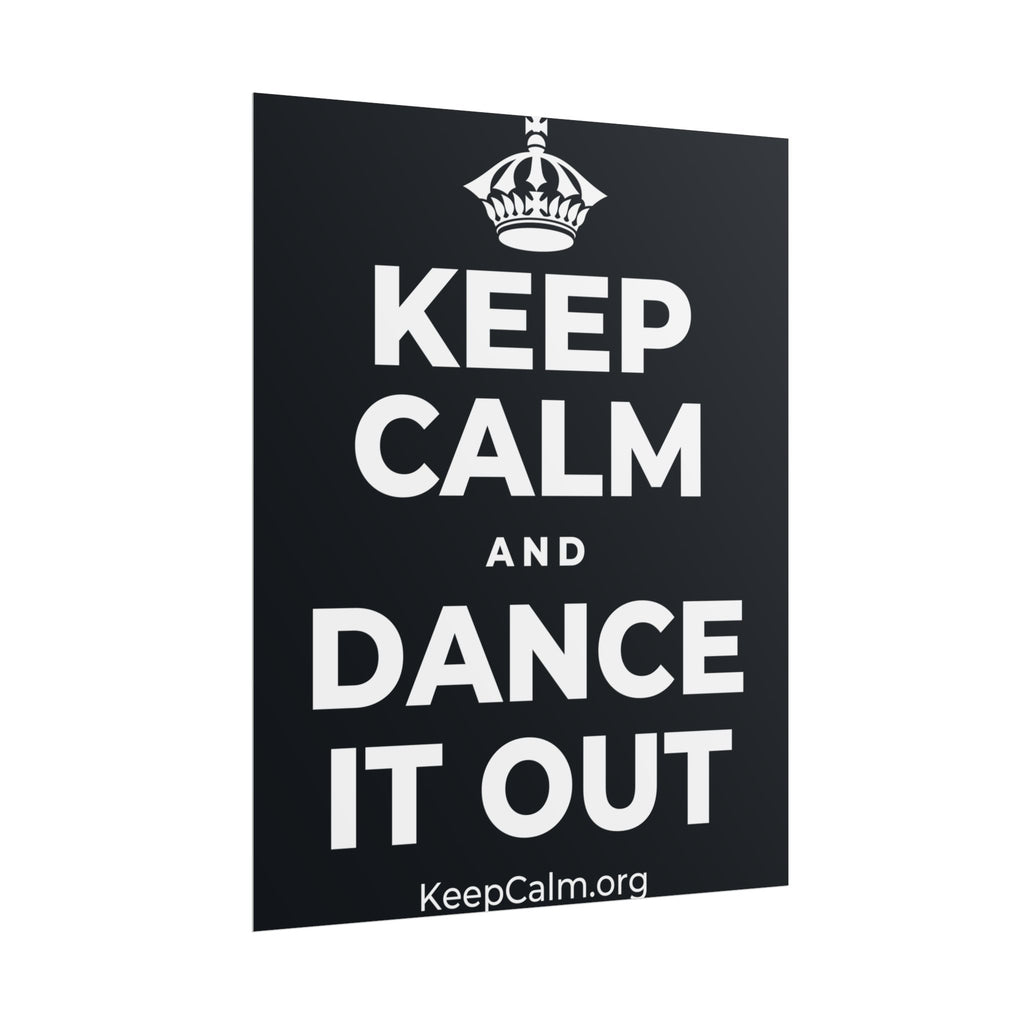 KEEP CALM AND DANCE IT OUT Poster (Dark)