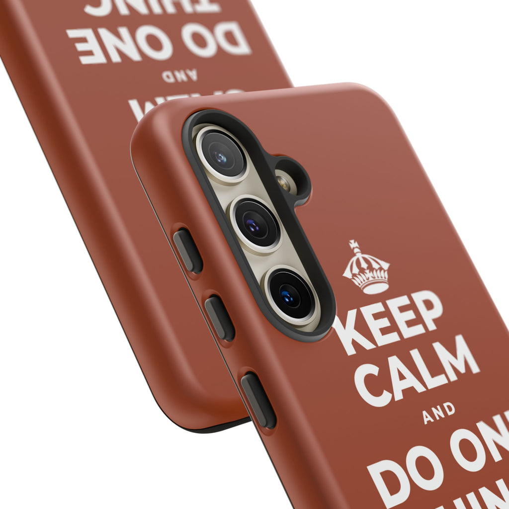 KEEP CALM AND DO ONE THING, THEN THE NEXT Phone Case