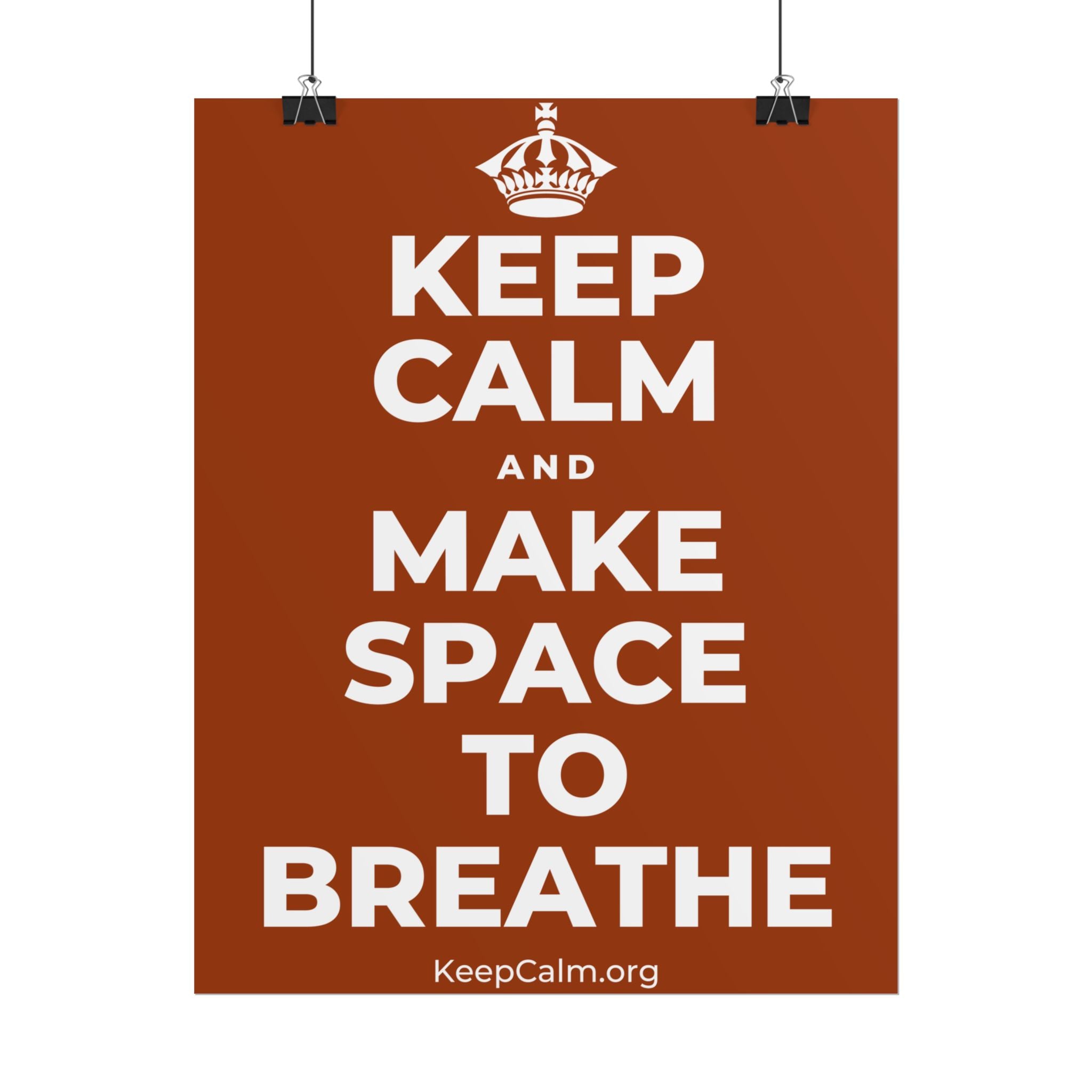 KEEP CALM AND MAKE SPACE TO BREATHE Poster