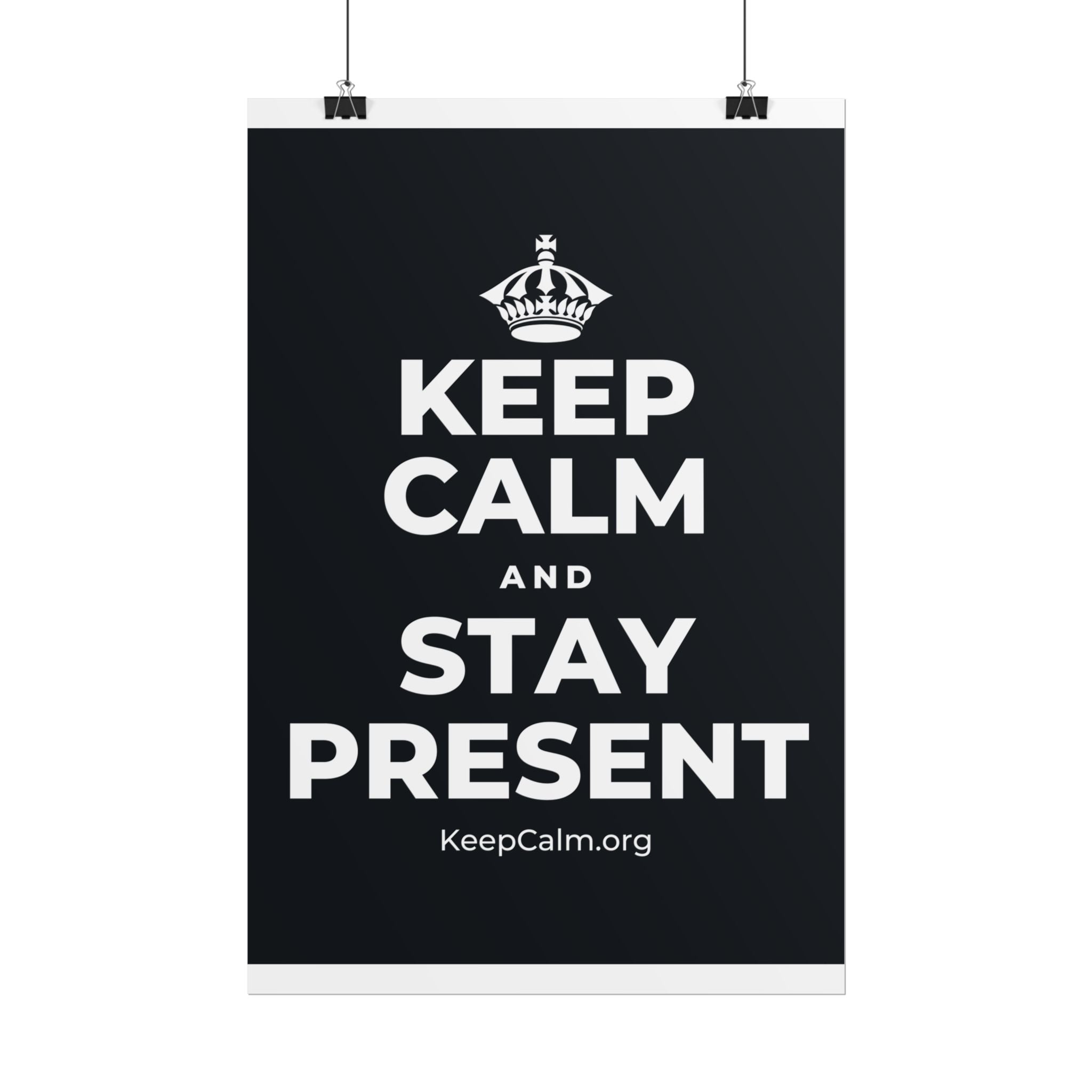 KEEP CALM AND STAY PRESENT Poster (Dark)
